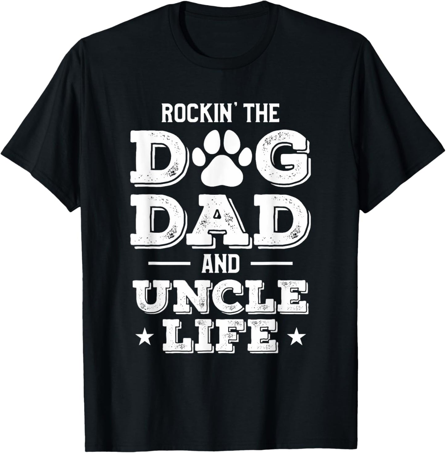 Rocking The Dog Dad And Uncle Life Funny Pet Animal Lover T-Shirt - T-Shirt | Black