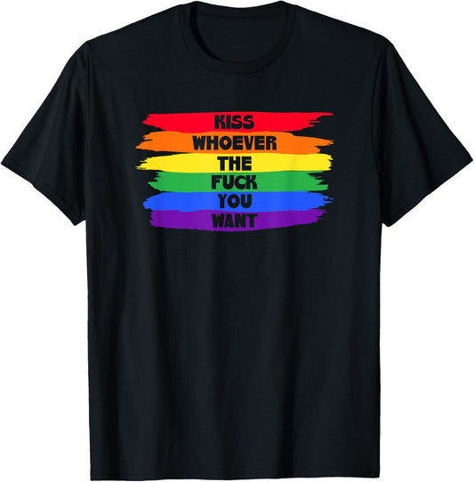 Kiss Whoever The F You Want T-Shirt - T-Shirt | Black