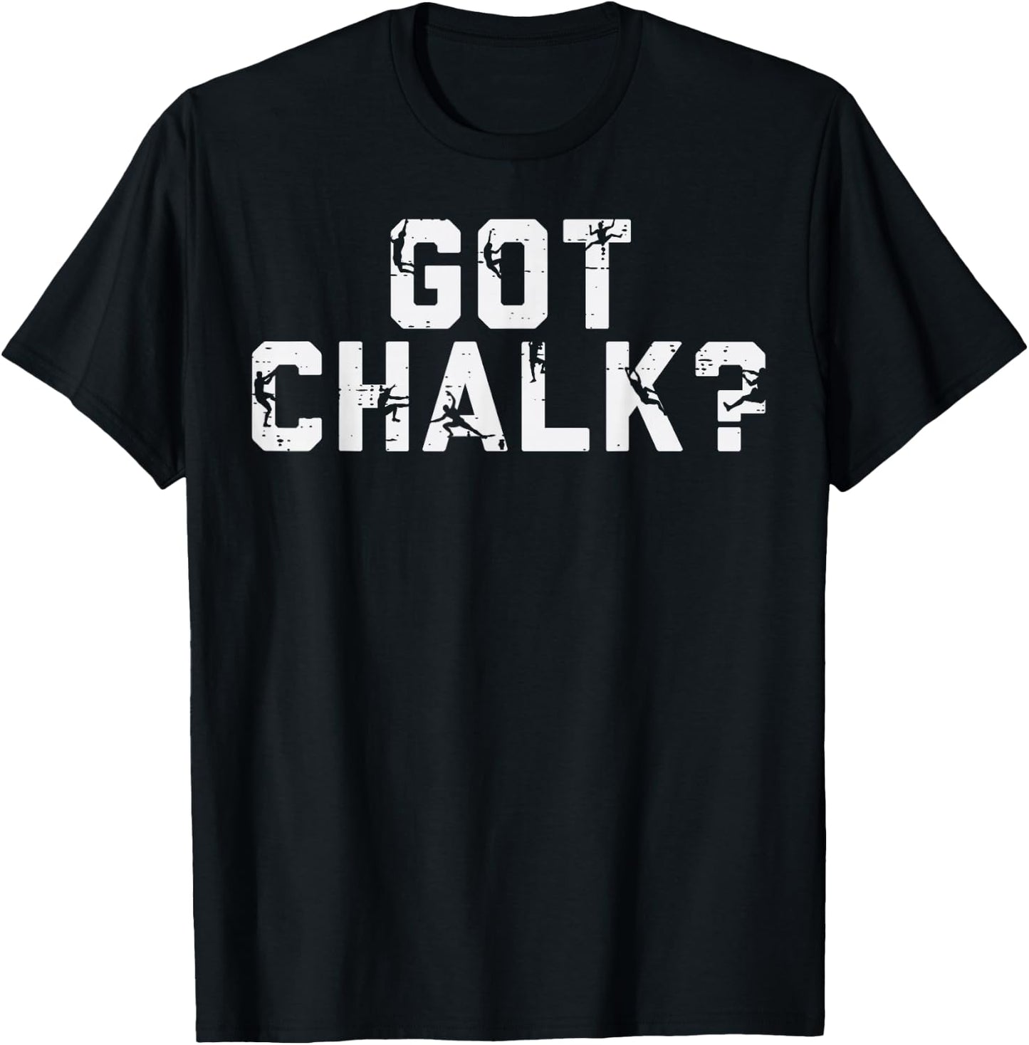 Climbing Got Chalk Funny Rock Wall Climber Men Women Kids T-Shirt - T-Shirt | Black