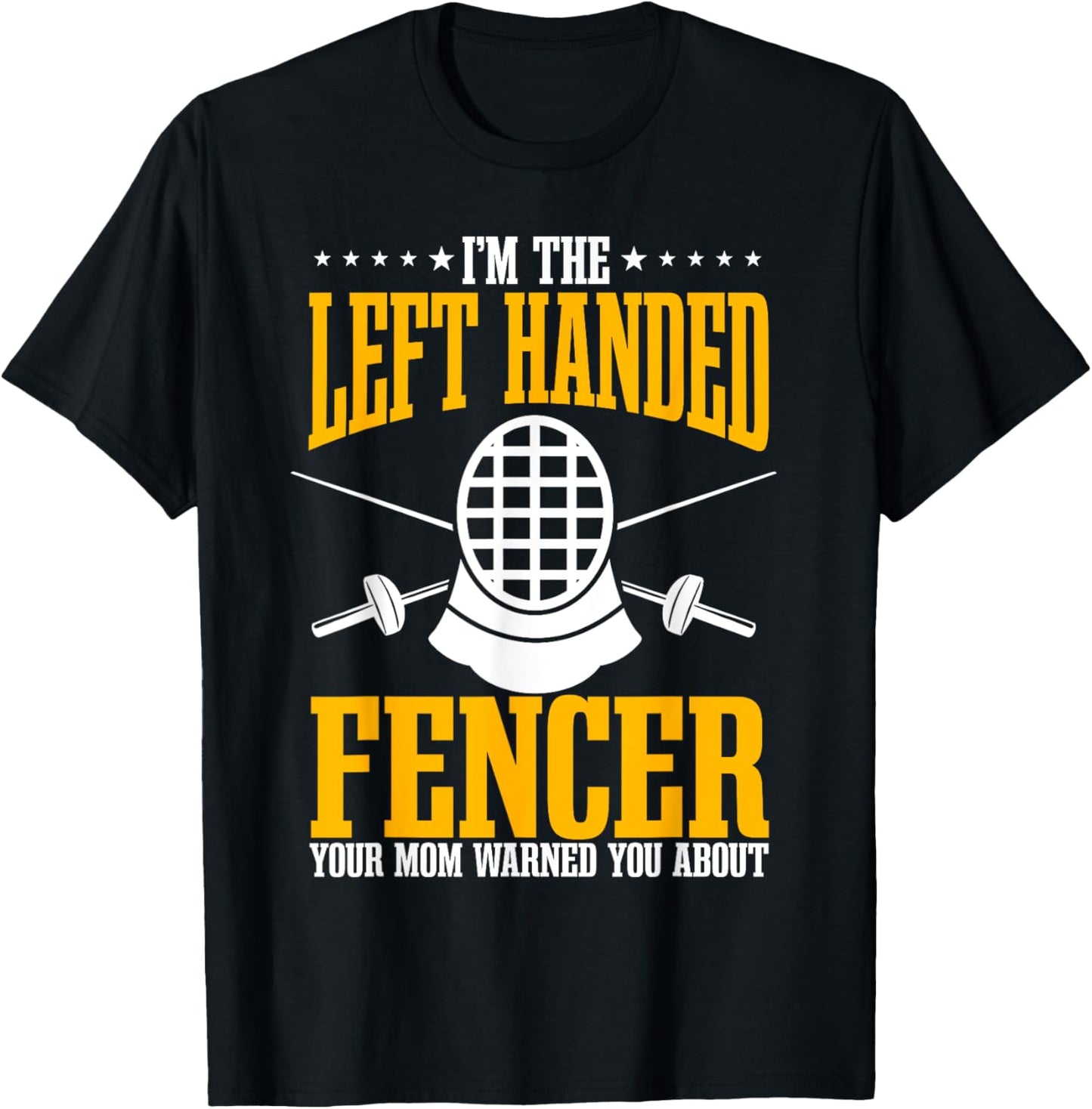 Fencing Left Handed Fencer Sport Fence Foil Epee Sabre T-Shirt - T-Shirt | Black