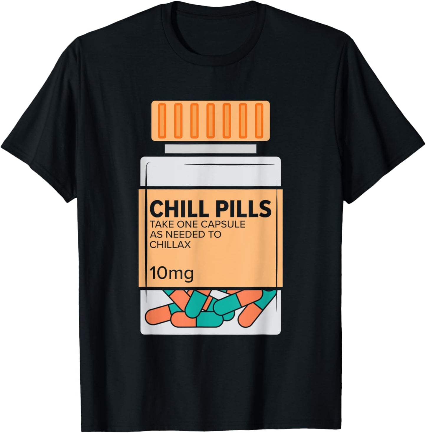 Chill Pills Medical Relax Nursing Medicine Funny Nurse T-Shirt - T-Shirt | Black
