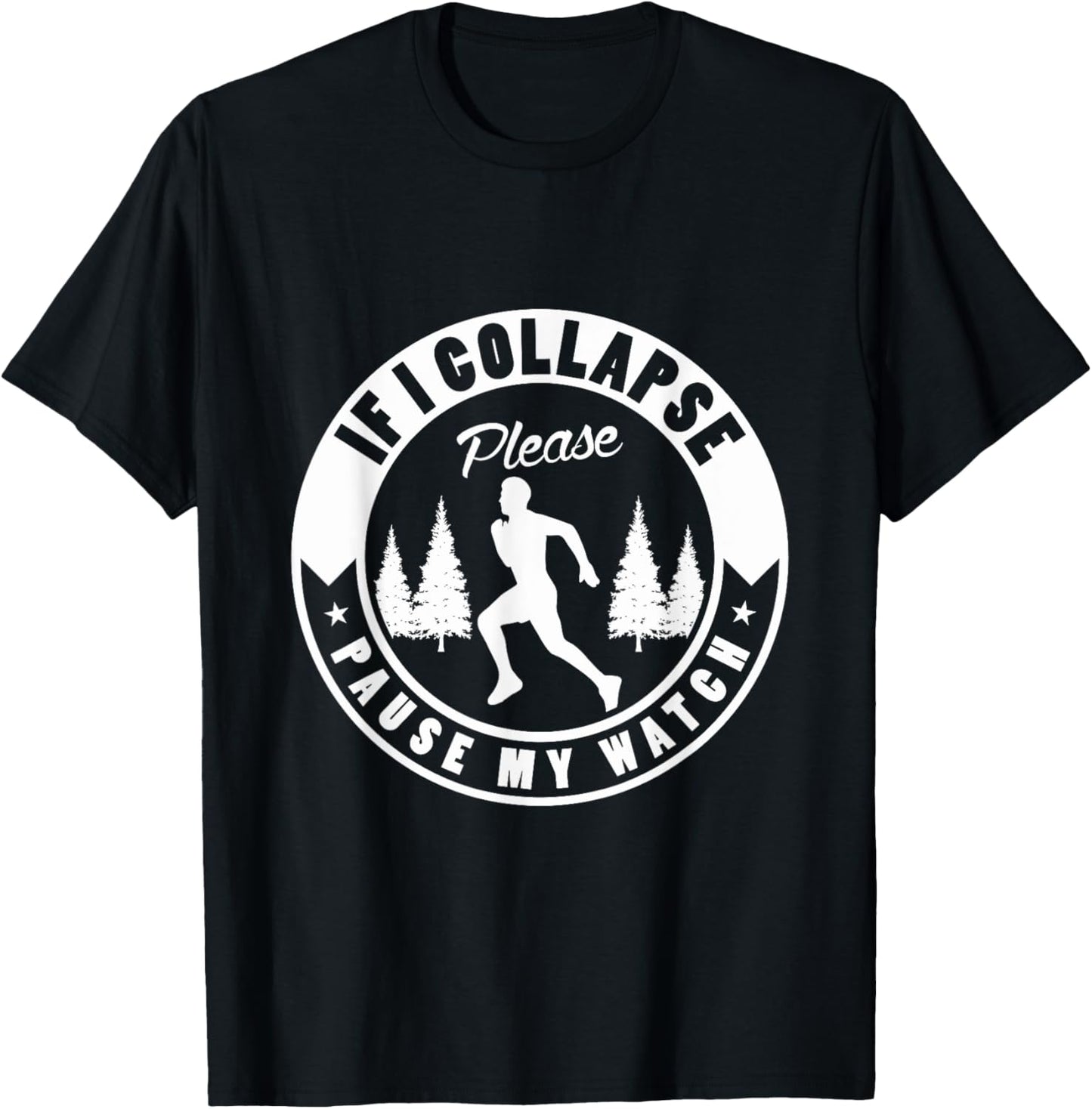 If I collapse please pause my watch Design for a Running Fan T-Shirt - T-Shirt | Black