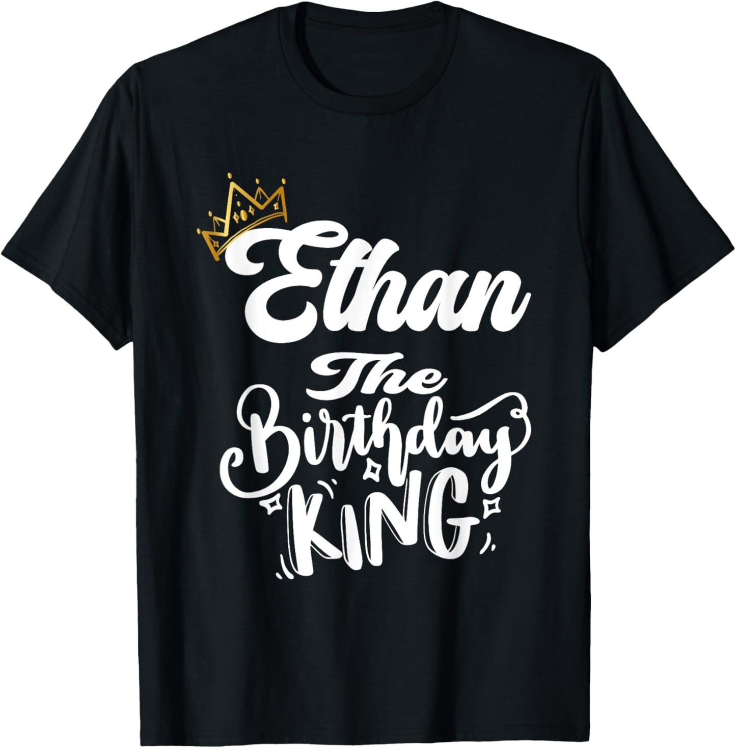Ethan The Birthday King Happy Birthday Shirt Men Boys Teens T-Shirt - T-Shirt | Black