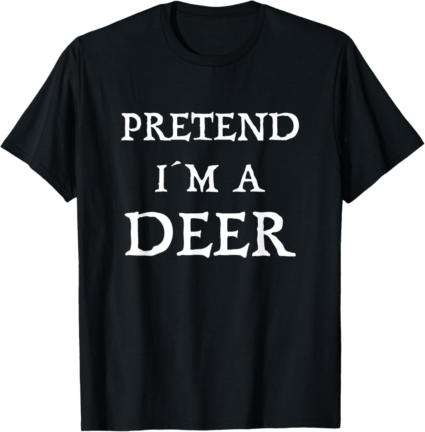 Funny Lazy Halloween Costume - Pretend I'm a Deer T-Shirt - T-Shirt | Black