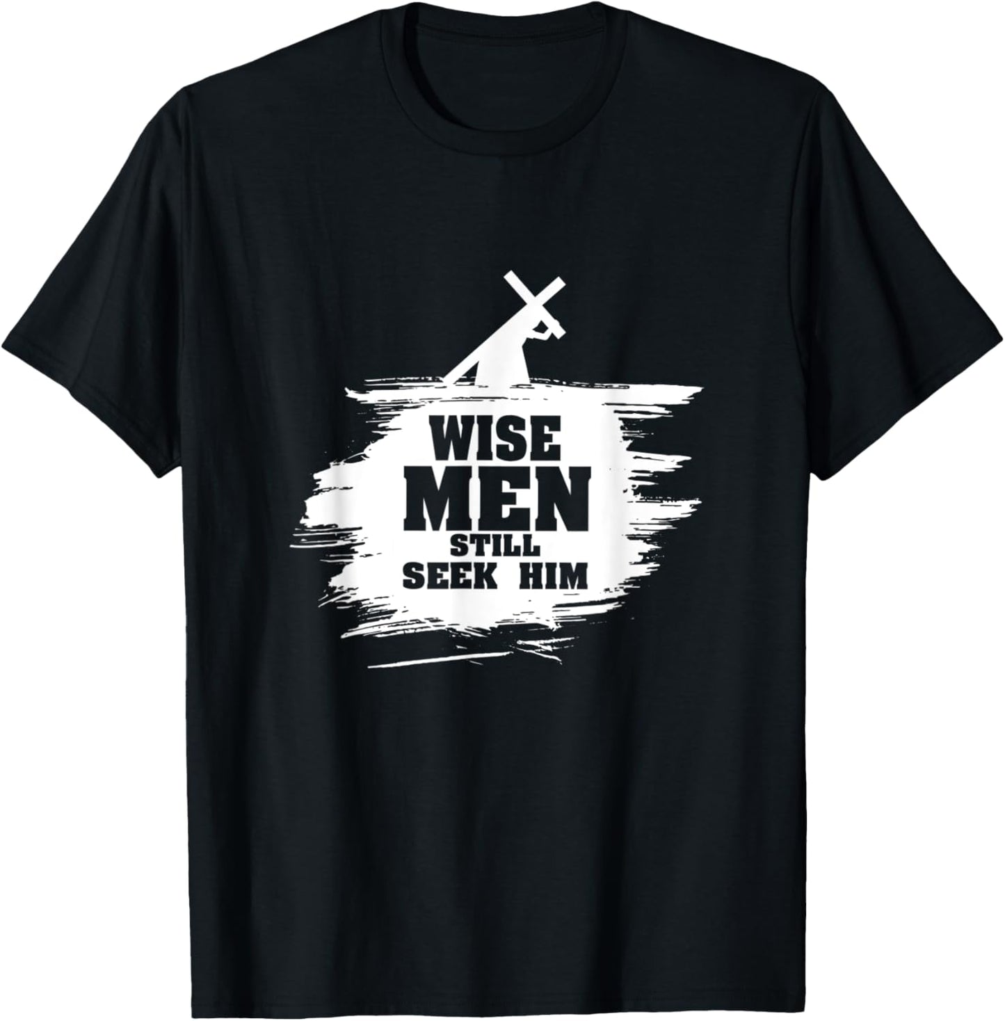 Wise Men Still Seek Him - Christian Faith Jesus Hope - Star T-Shirt - T-Shirt | Black