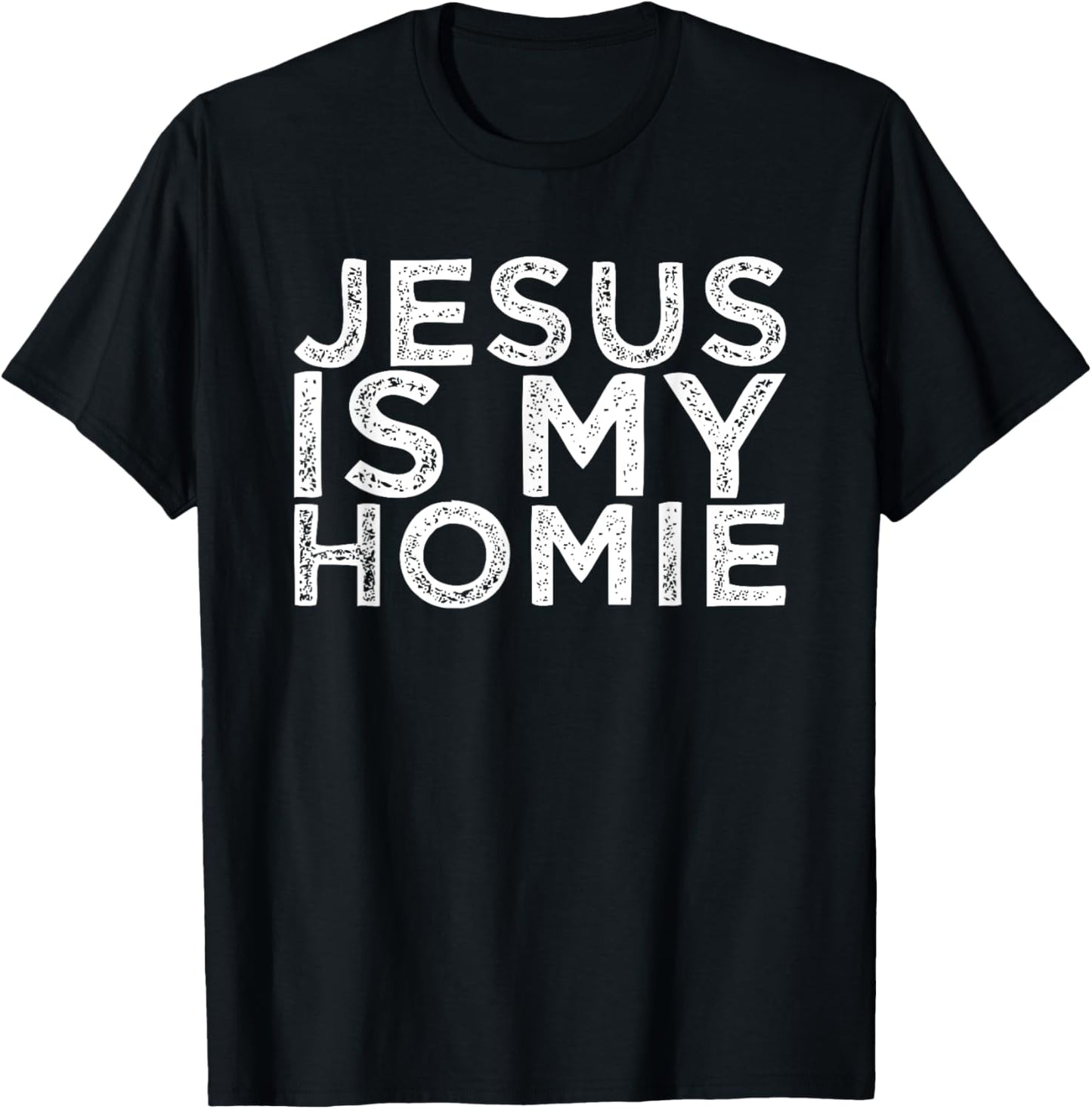 Jesus Is My Homie T-Shirt - T-Shirt | Black