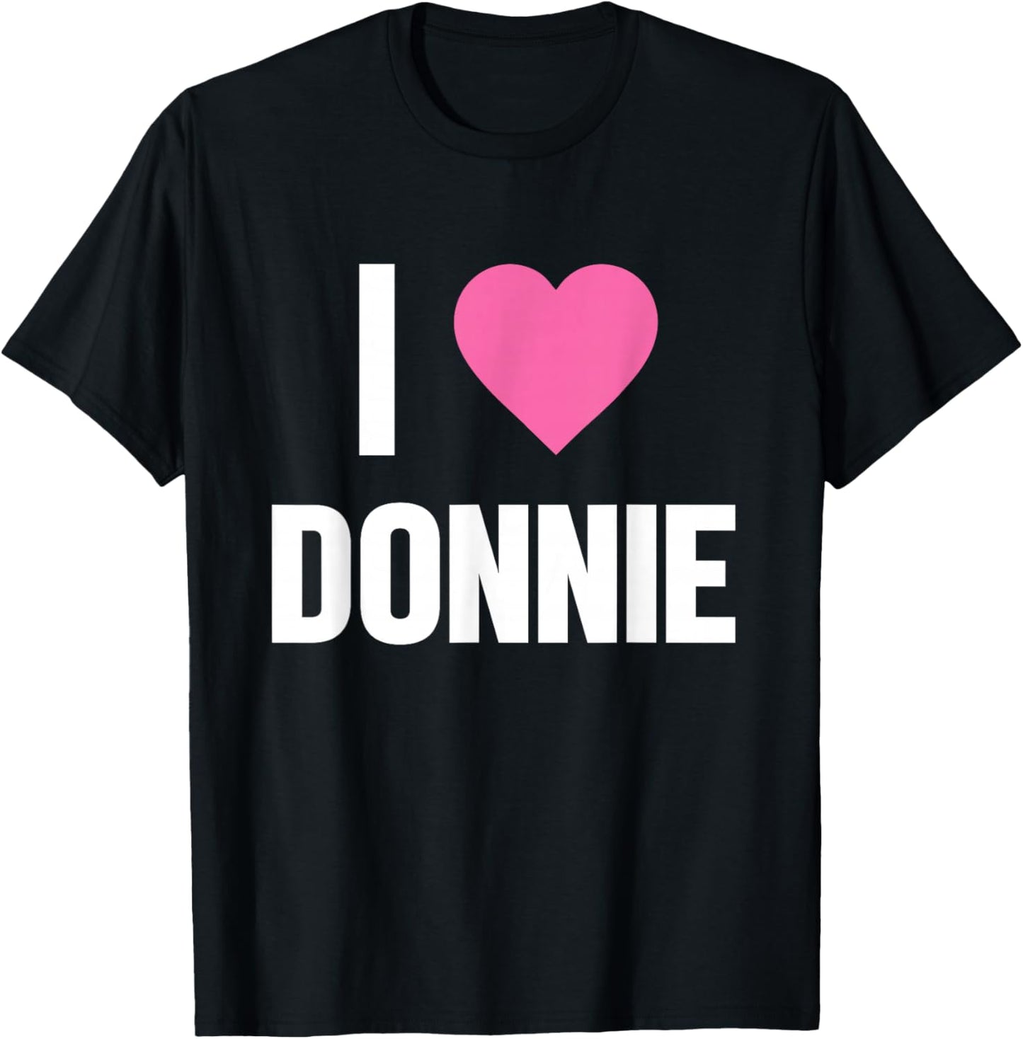 CLASSIC I Love Donnie Pink Heart , Black T-Shirt - T-Shirt | Black