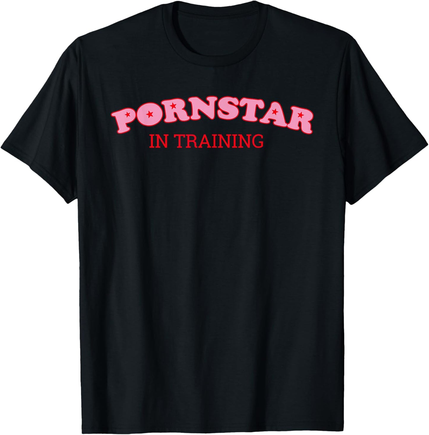 Pornstar in Training T-Shirt - T-Shirt | Black