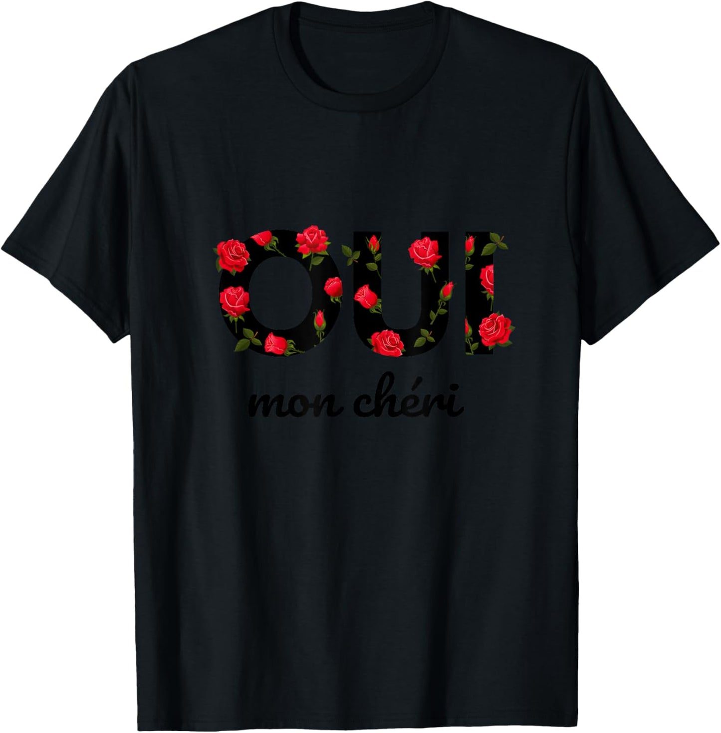 Oui Mon Cheri Cool French Expression Quotes Graphic Designs T-Shirt - T-Shirt | Black