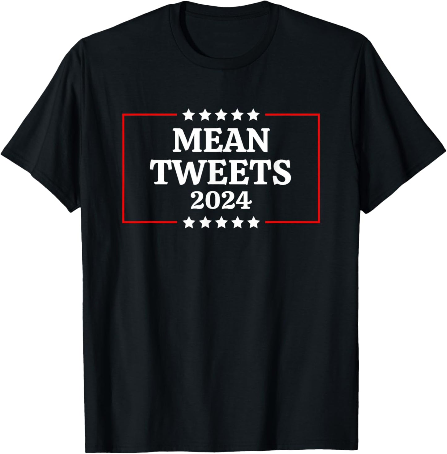 Funny Election Design Mean Tweets 2024 T-Shirt - T-Shirt | Black