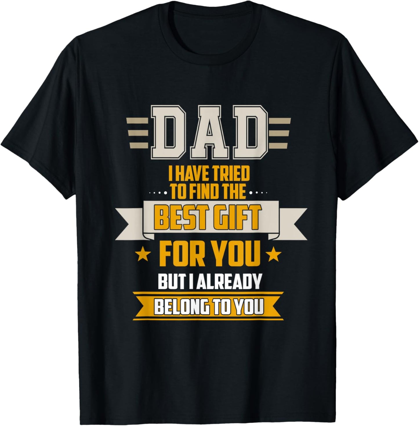 Dad Tried Find Best But I Already Belong To You Father's Day T-Shirt - T-Shirt | Black