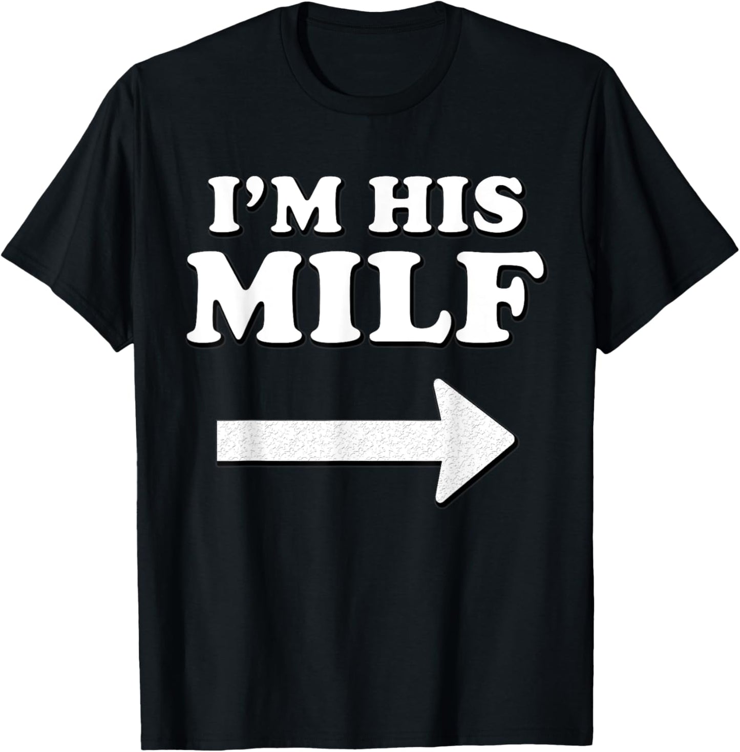 I'm his MILF with Arrow Married Wife Bride Girlfriend Humor T-Shirt - T-Shirt | Black