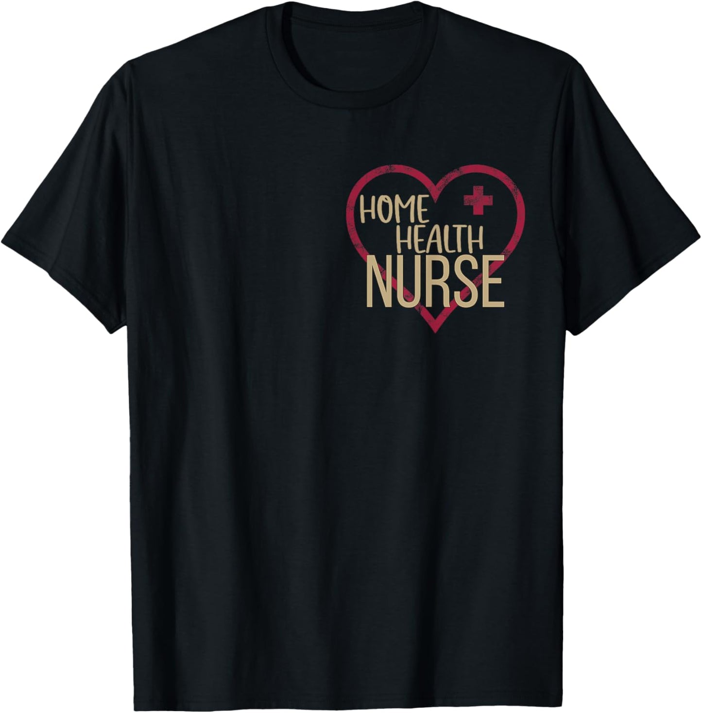 Home Health Nurse Graphic Nurses And Nursing. T-Shirt - T-Shirt | Black