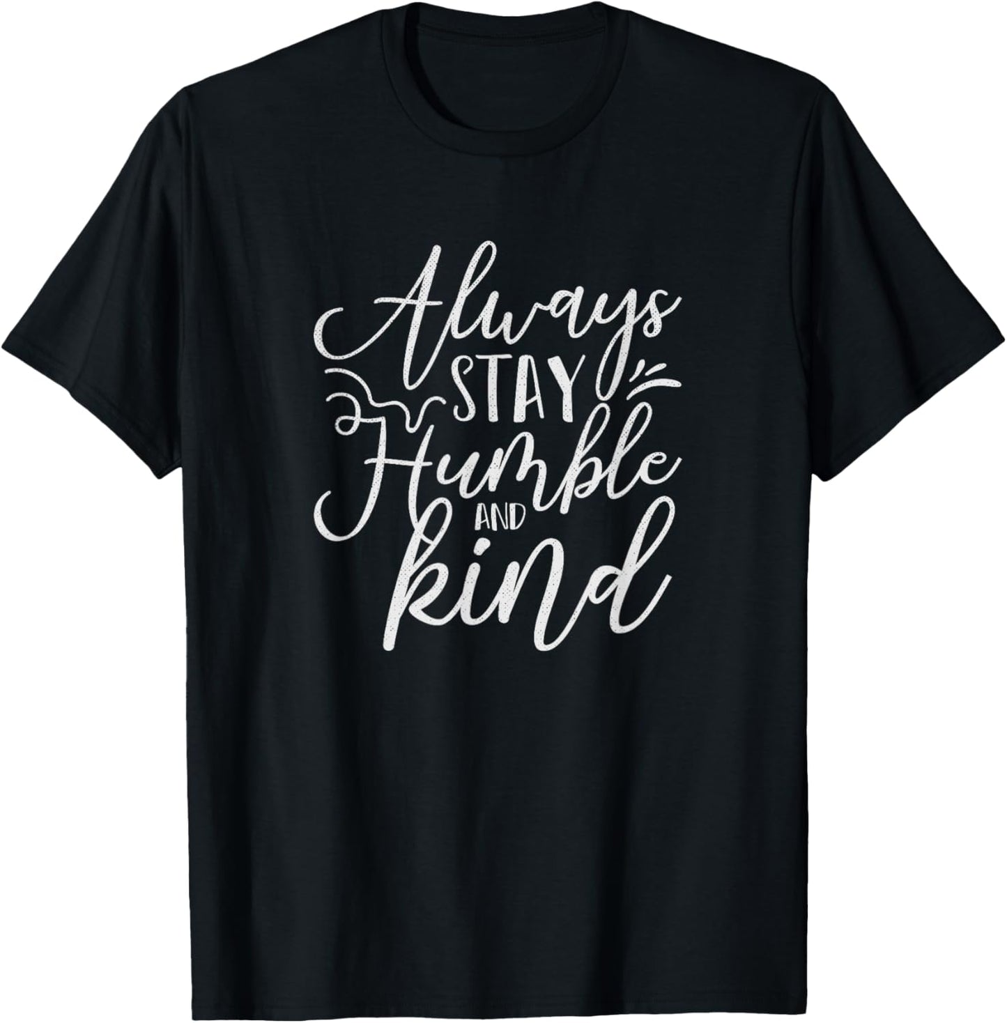 Always Stay Humble and Kind Religious Christian T-Shirt - T-Shirt | Black