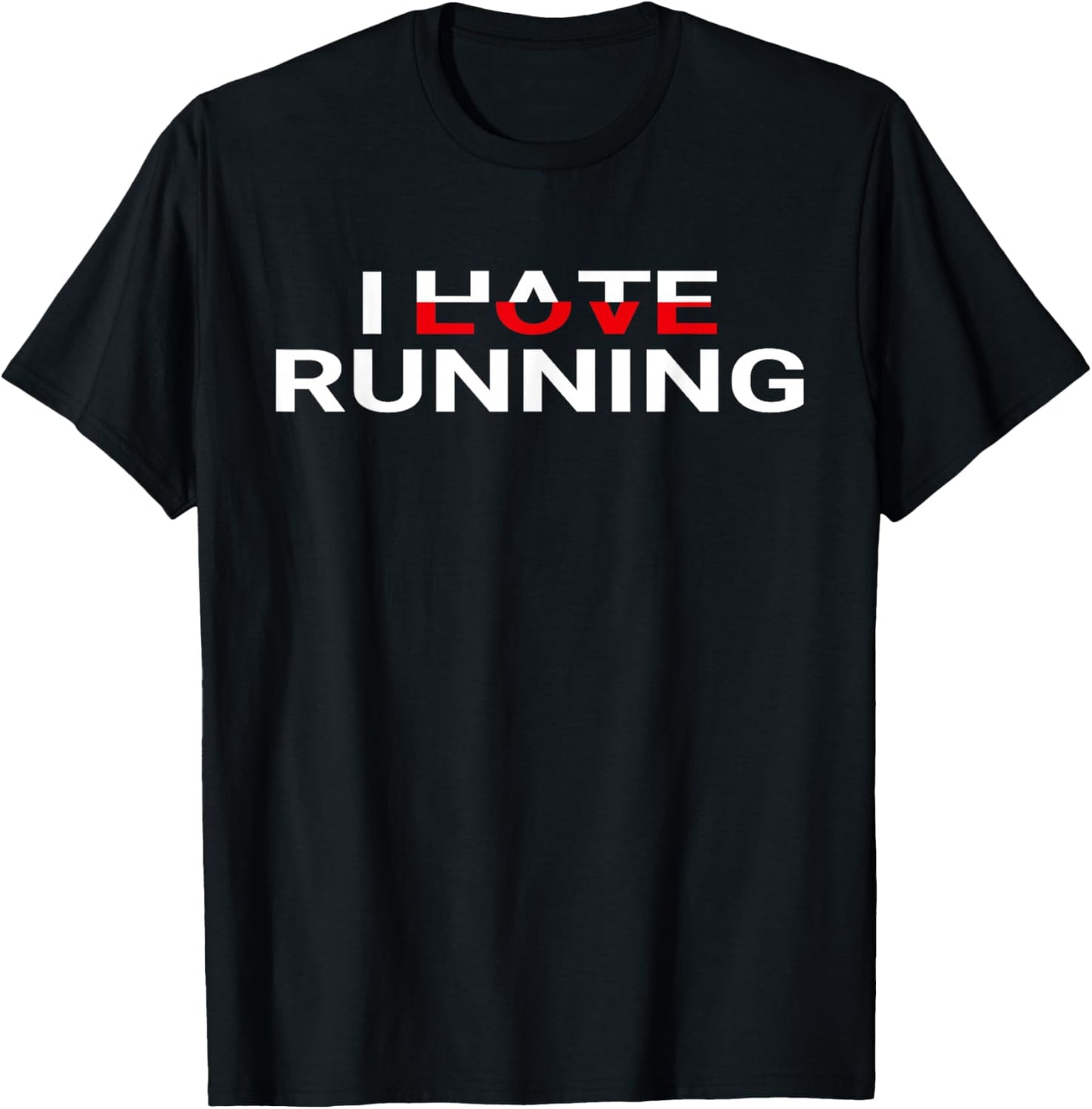I Love Running Hate Running Funny Runners T-Shirt - T-Shirt | Black