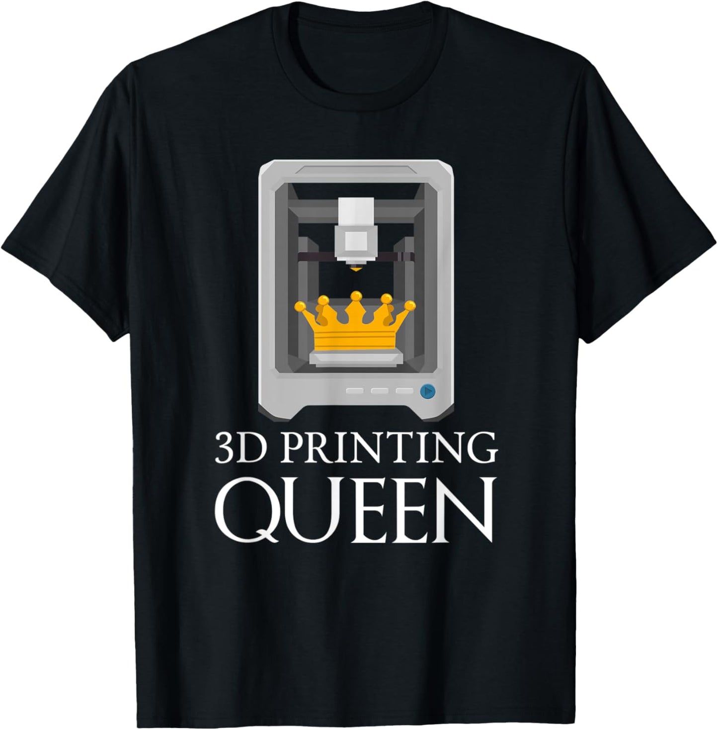 3D Printing Queen Funny Printer Artwork Creative Design T-Shirt - T-Shirt | Black