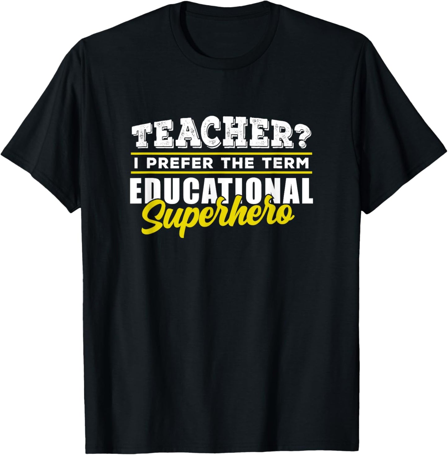 Teacher - Educational Superhero - School Teachers T-Shirt - T-Shirt | Black