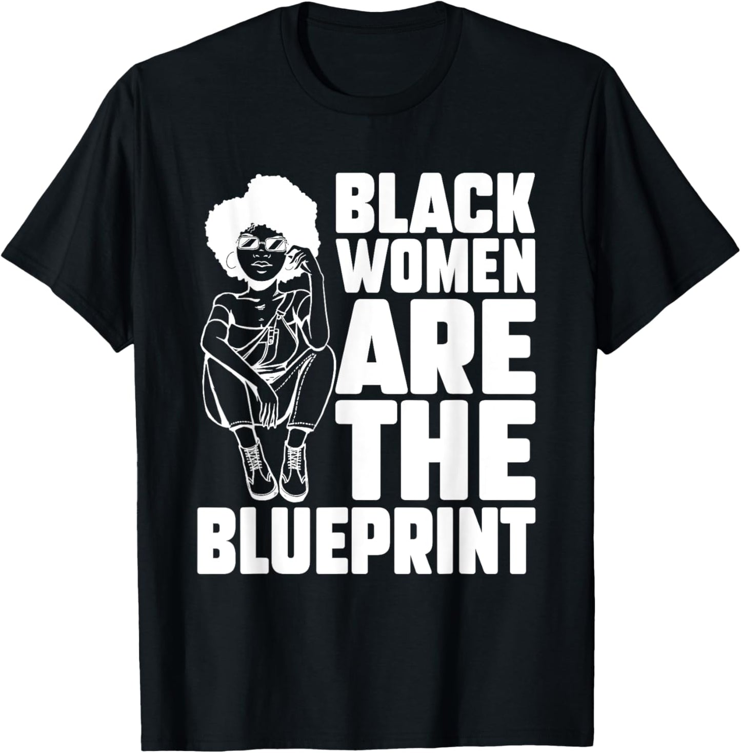 Black Women Are The Blueprint African American Afrocentric T-Shirt - T-Shirt | Black