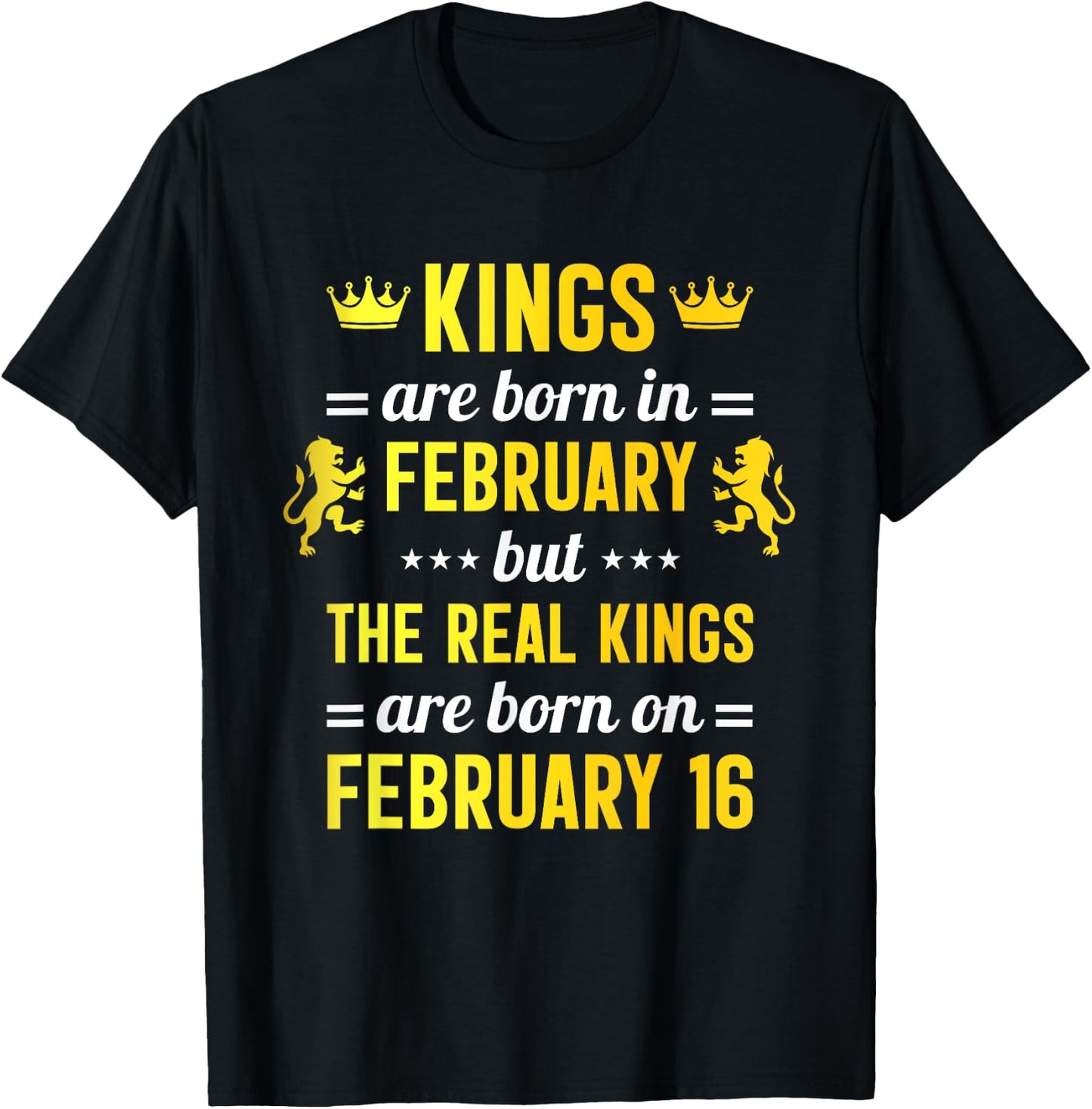 Kings Are Born In February Real King Are Born on February 16 T-Shirt - T-Shirt | Black