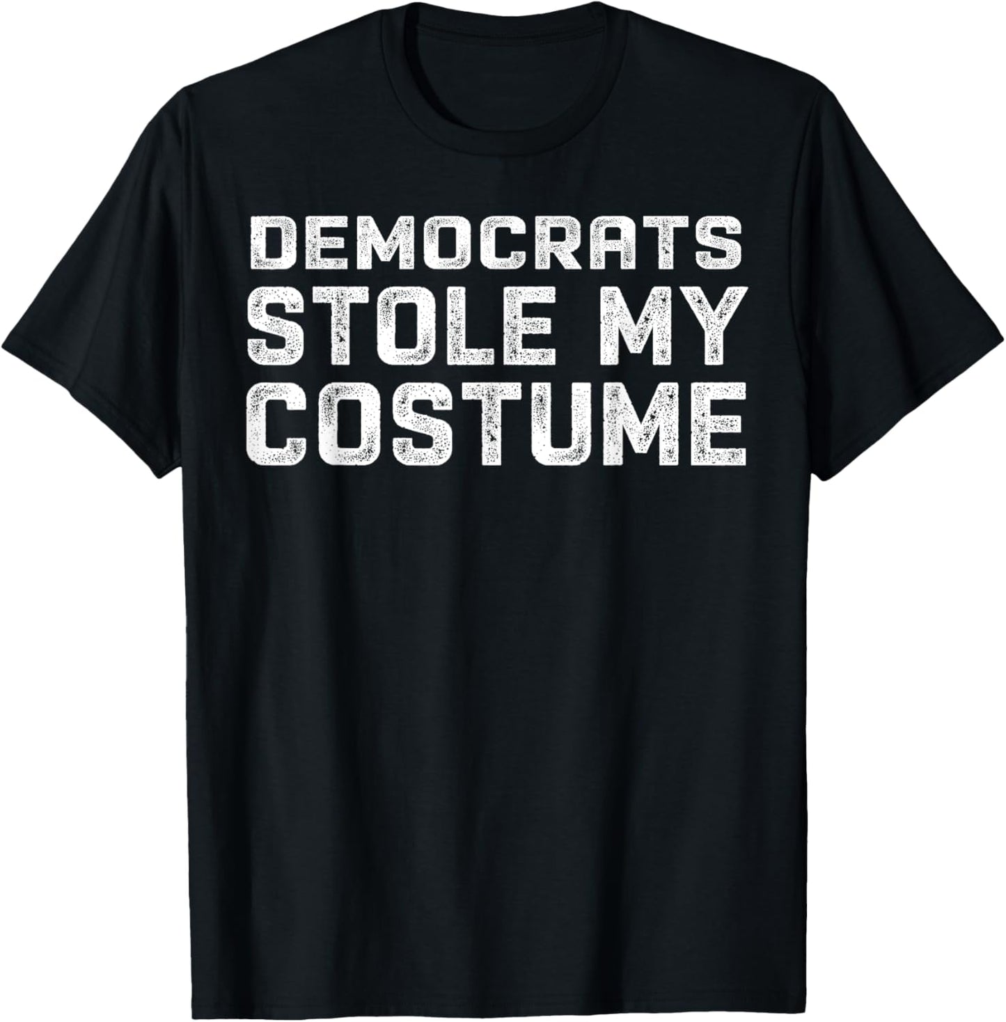 Democrats Stole My Costume T-Shirt - T-Shirt | Black