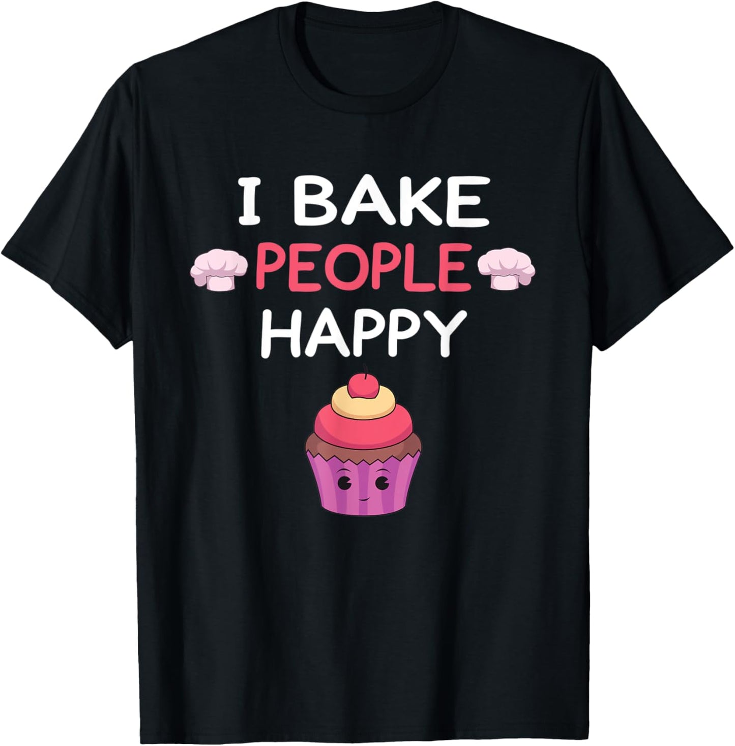 I Bake People Happy Cupcake T-Shirt - T-Shirt | Black