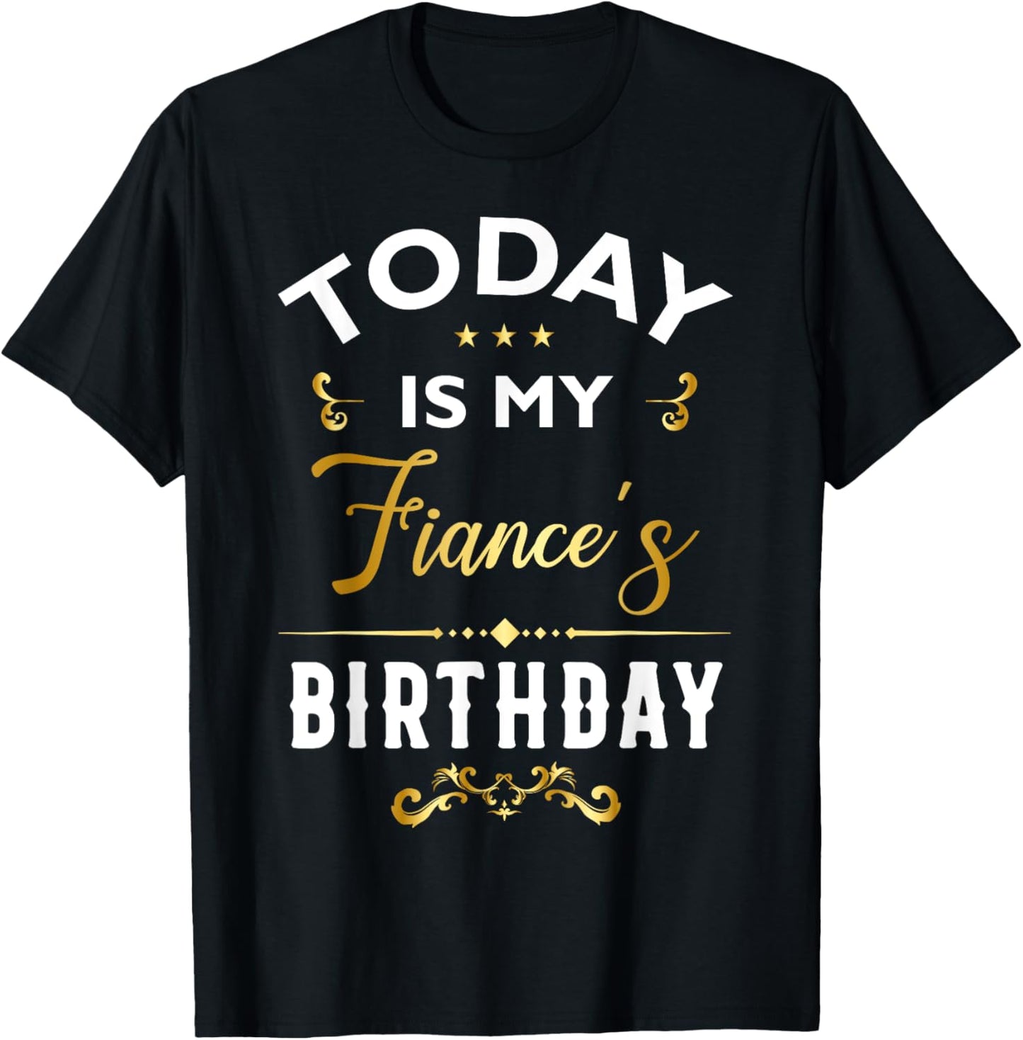 Today Is My Fiance's Birthday - Happy Birthday Party T-Shirt - T-Shirt | Black
