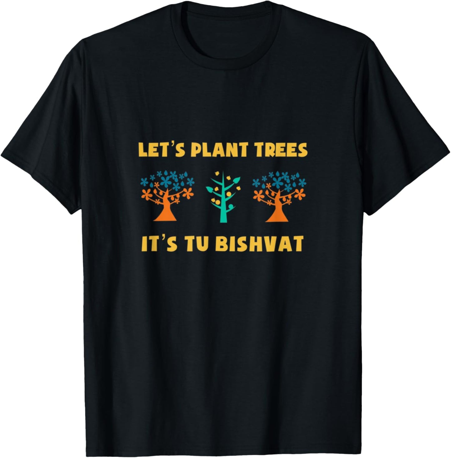 Let's Plant Trees It's Tu Bishvat Jewish Hebrew Earth Day T-Shirt - T-Shirt | Black