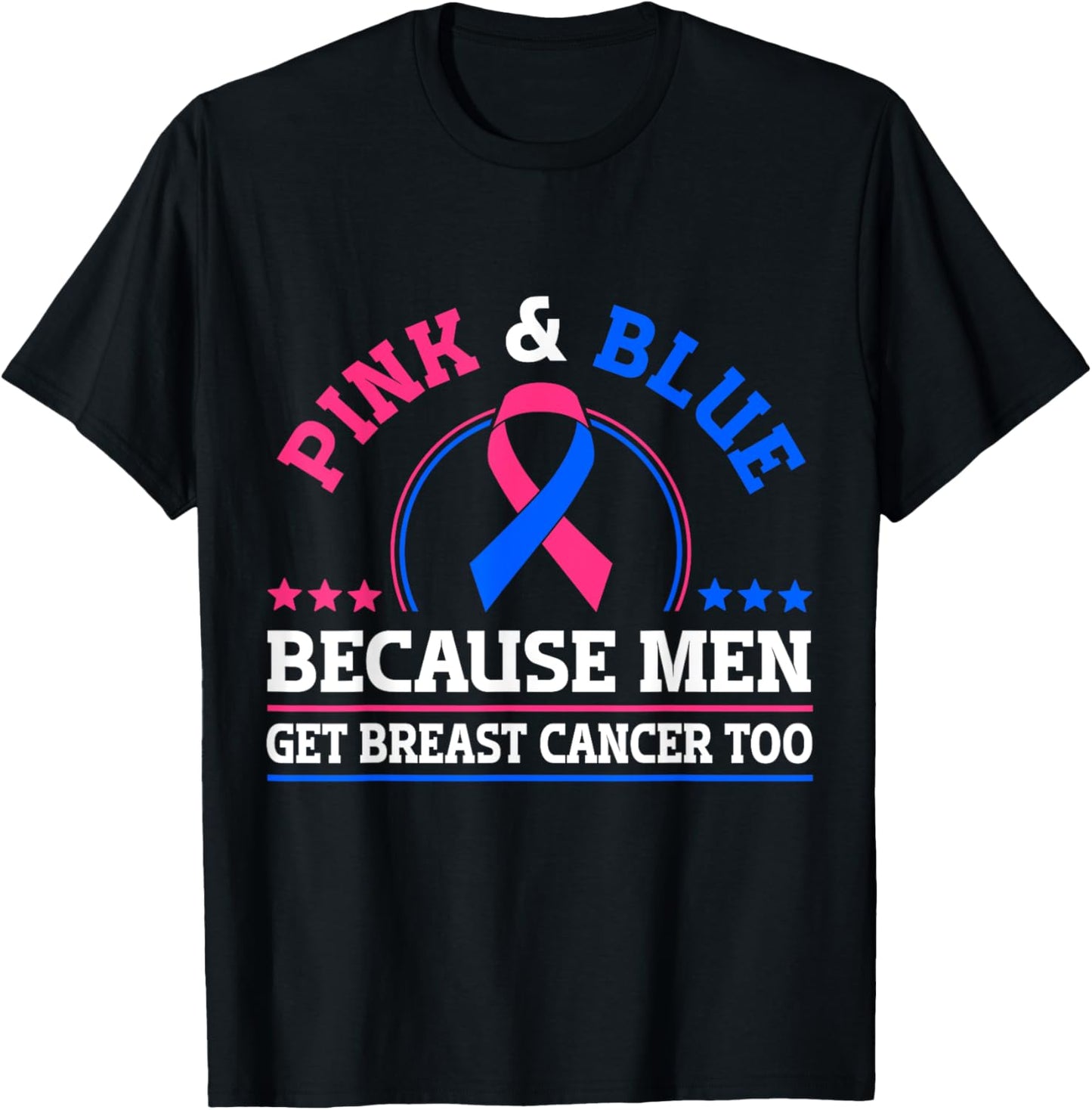 Pink & Blue Because Men Get Breast Cancer Too T-Shirt - T-Shirt | Black