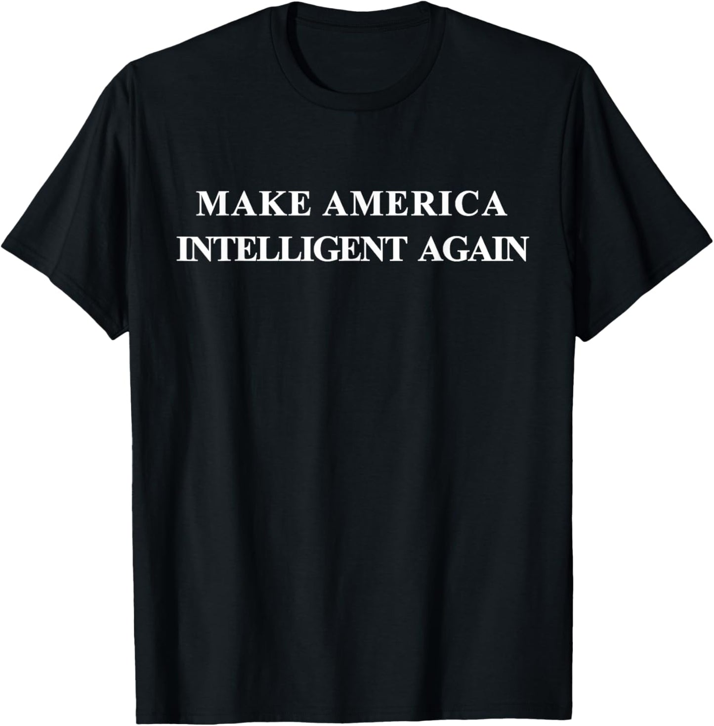 Make America Intelligent Again Democrat Liberal T-Shirt - T-Shirt | Black