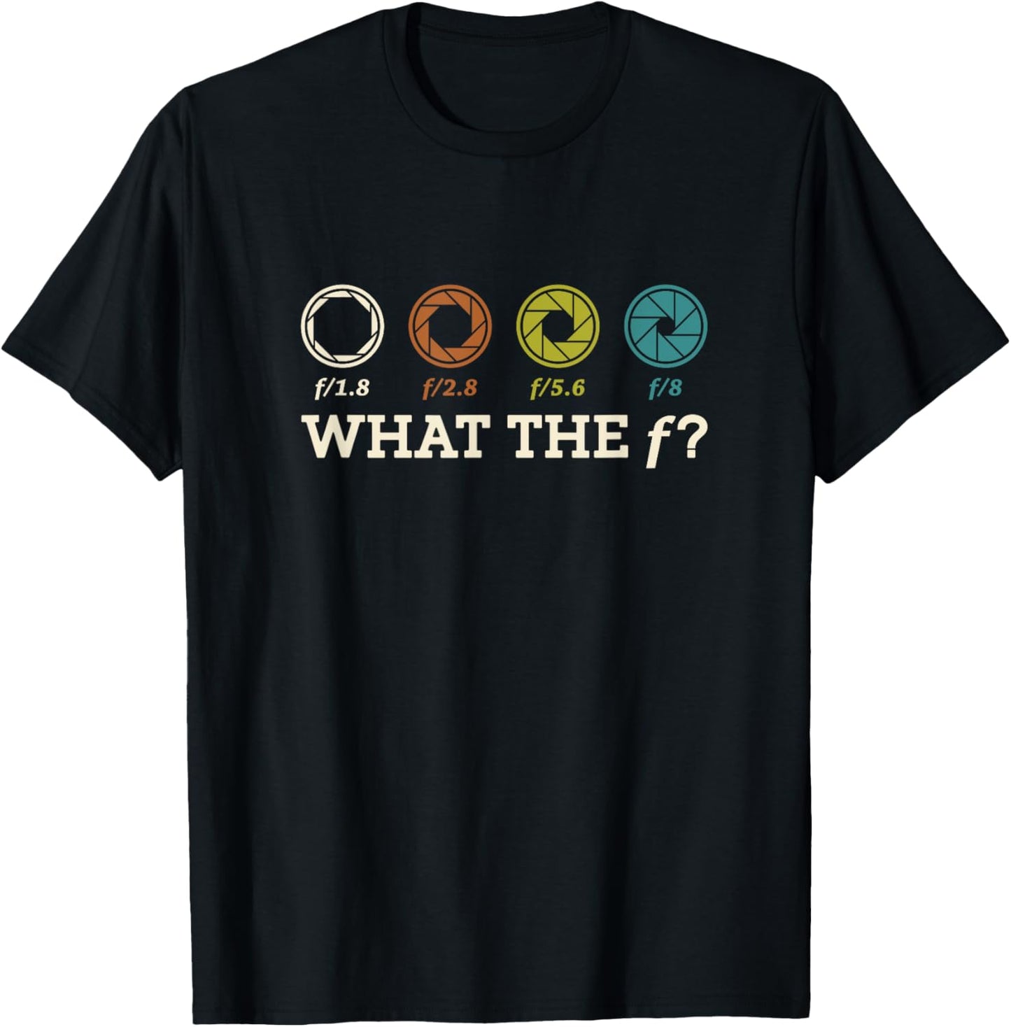 What The F Photography Camera Videography Photographer T-Shirt - T-Shirt | Black
