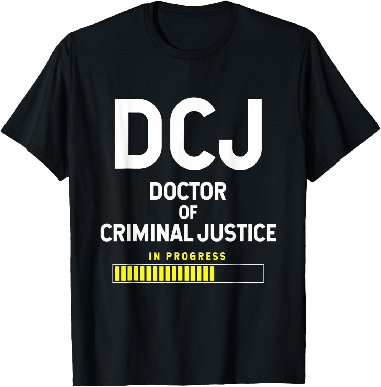 Doctor Of Criminal Justice In Progress T-Shirt - T-Shirt | Black