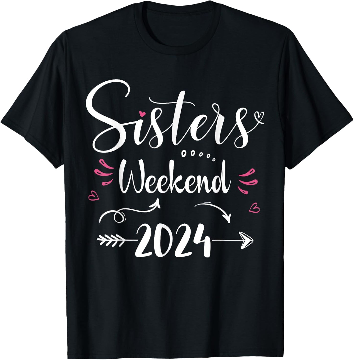 Sisters Weekend 2024 Vacation Lover Girls Trip 2024 Matching T-Shirt - T-Shirt | Black