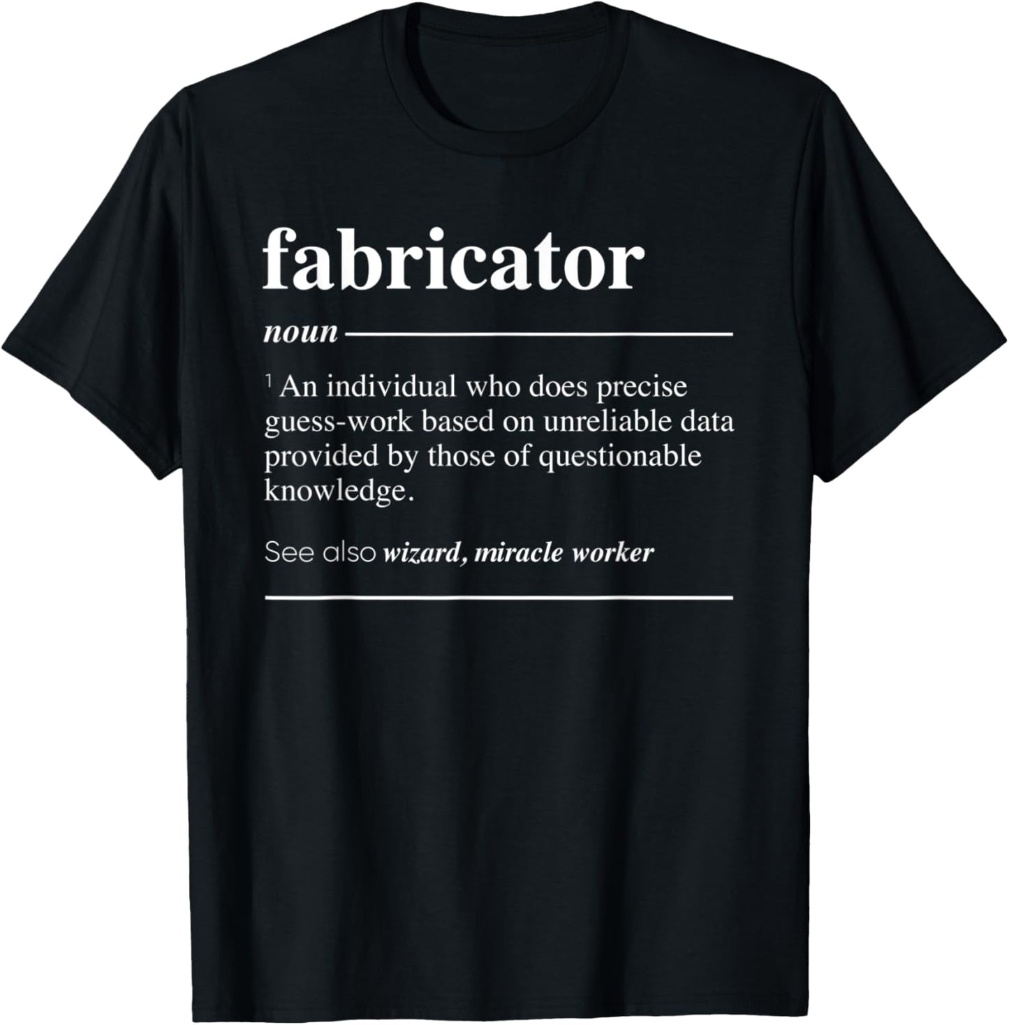 Fabricator Definition Funny Noun T-Shirt - T-Shirt | Black