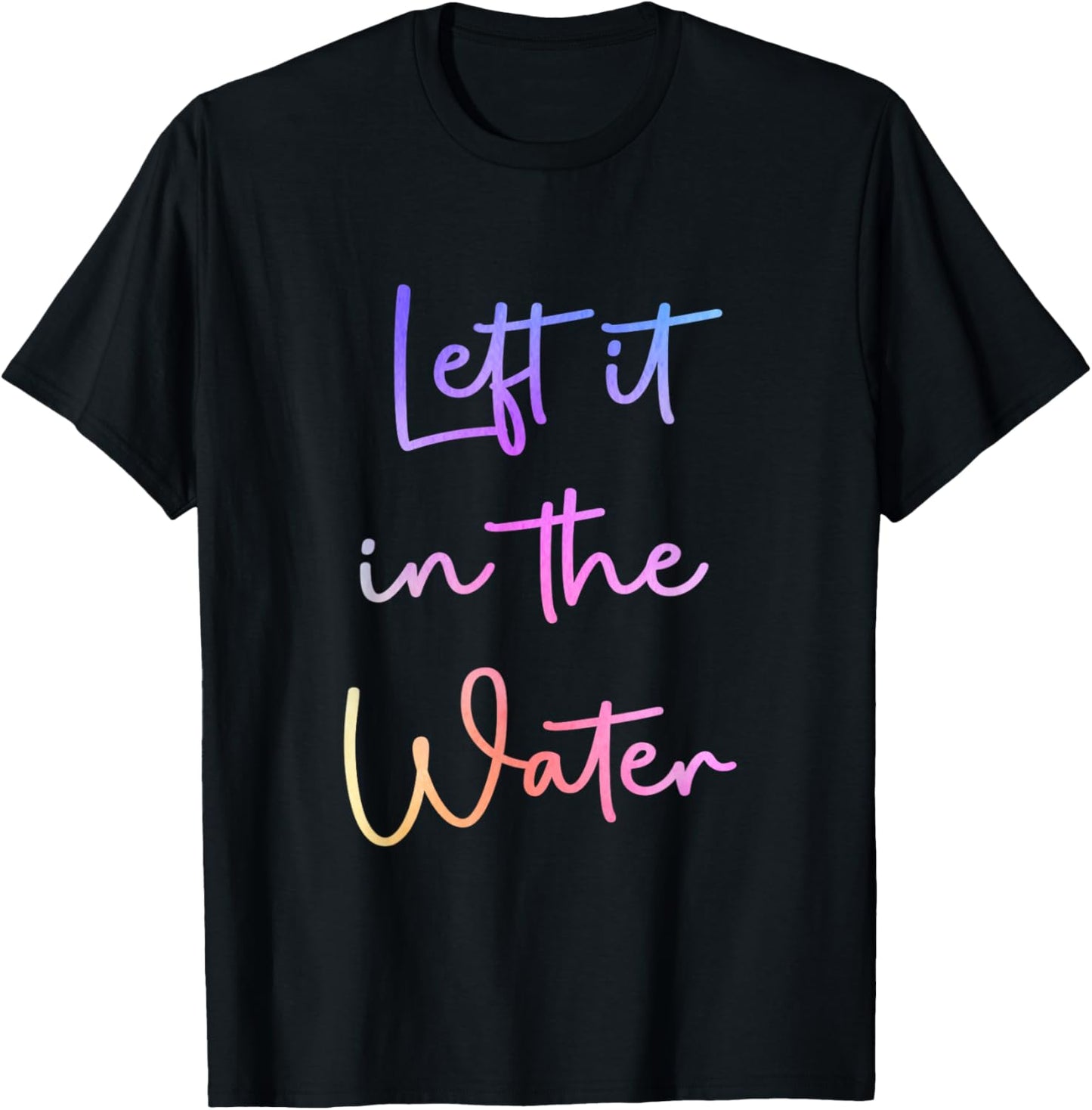 Left It In the Water Cute Christian Funny Baptism T-Shirt - T-Shirt | Black