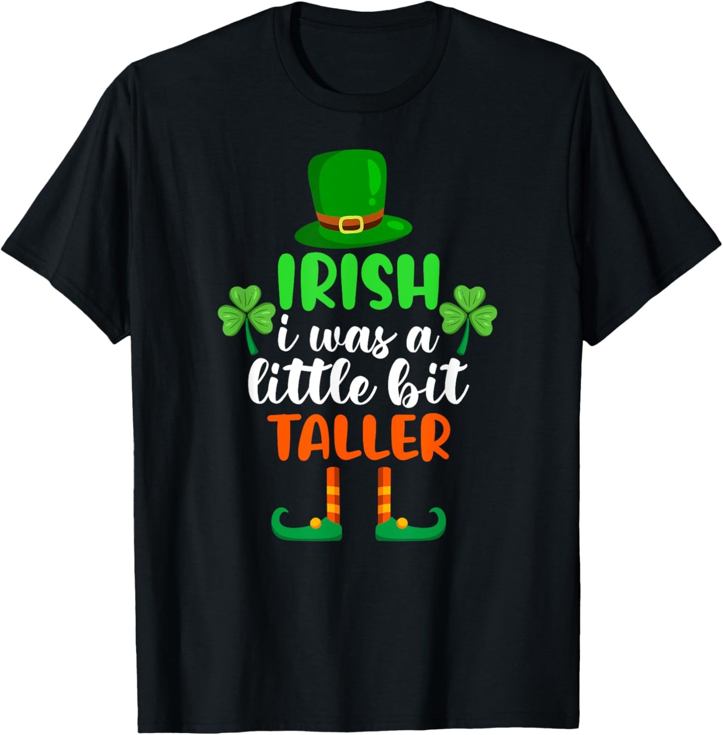 Irish I Was a Little Bit Taller Outfit St Patricks Day T-Shirt - T-Shirt | Black