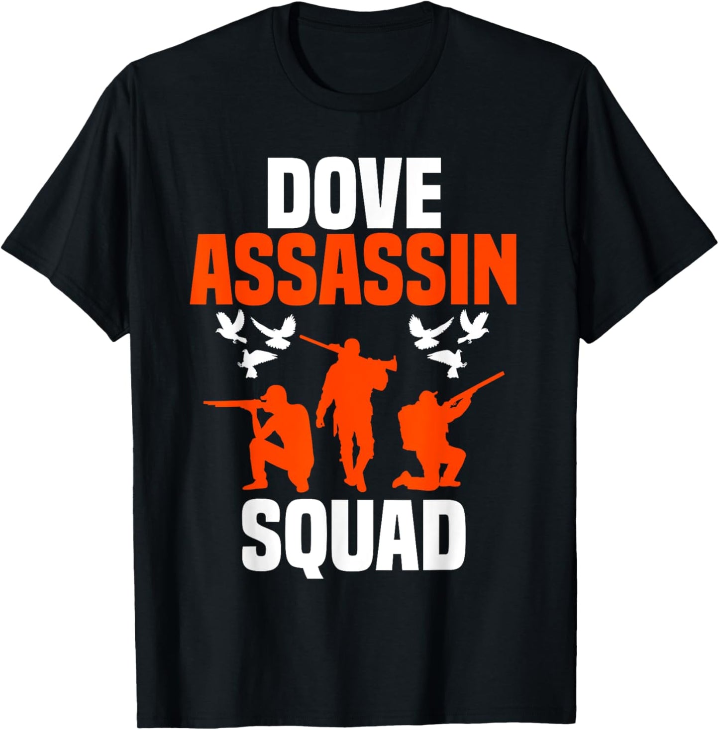Dove Hunting Bird Pigeon Hunter Assasin Squad T-Shirt - T-Shirt | Black