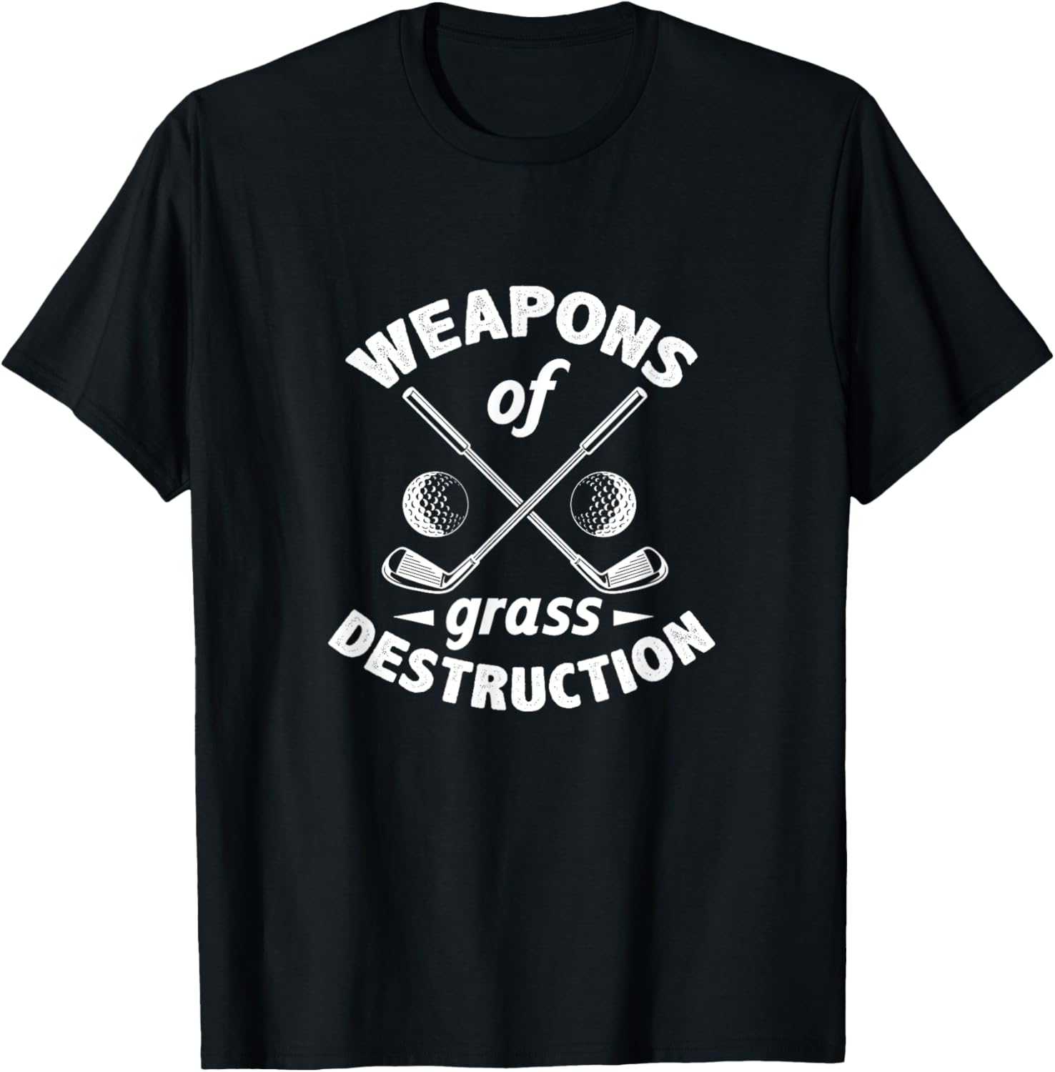 Weapons of Grass Destruction Golf Golfer Golfing T-Shirt - T-Shirt | Black