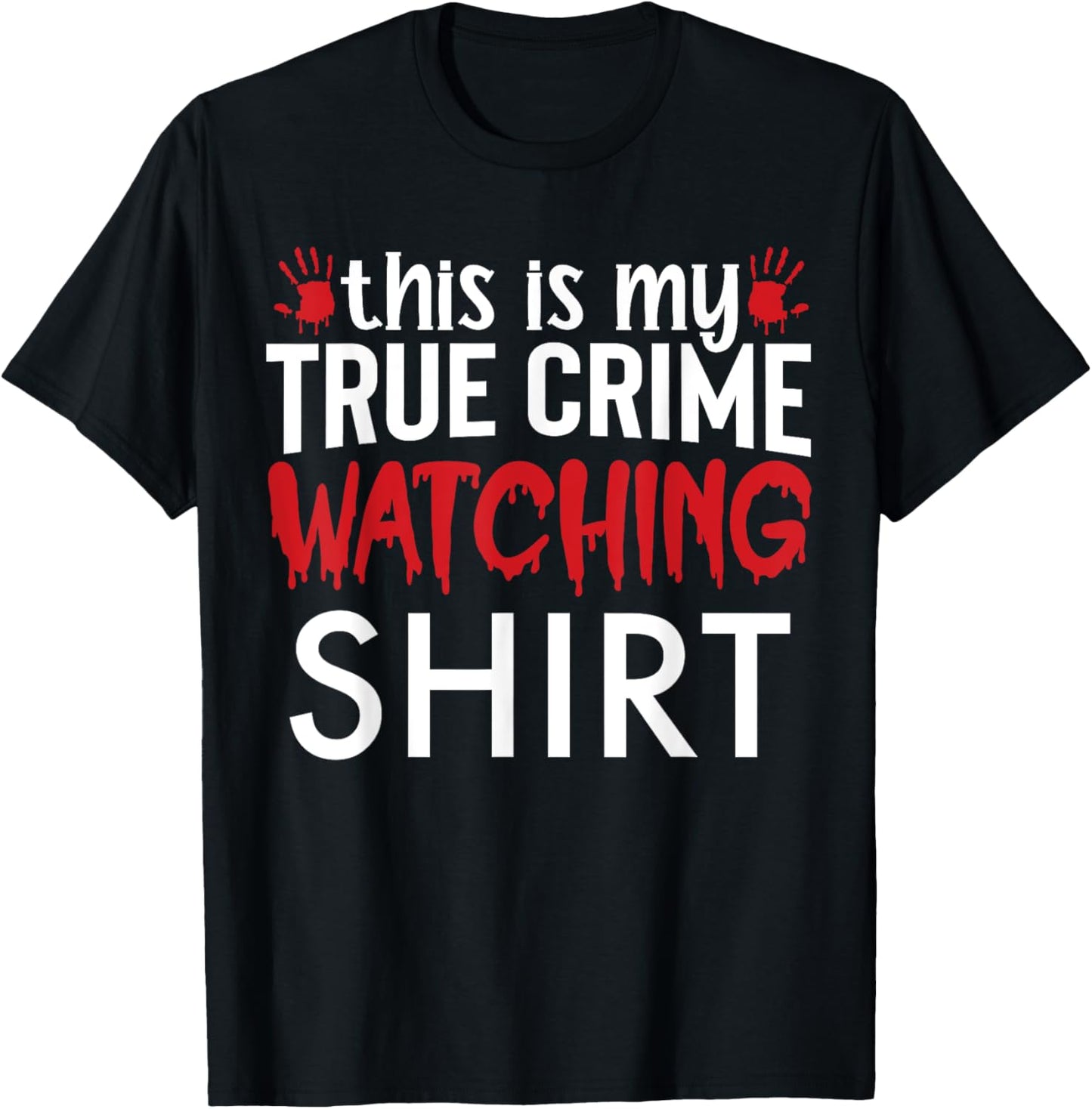 This Is My True Crime Watching Shirt T-Shirt - T-Shirt | Black
