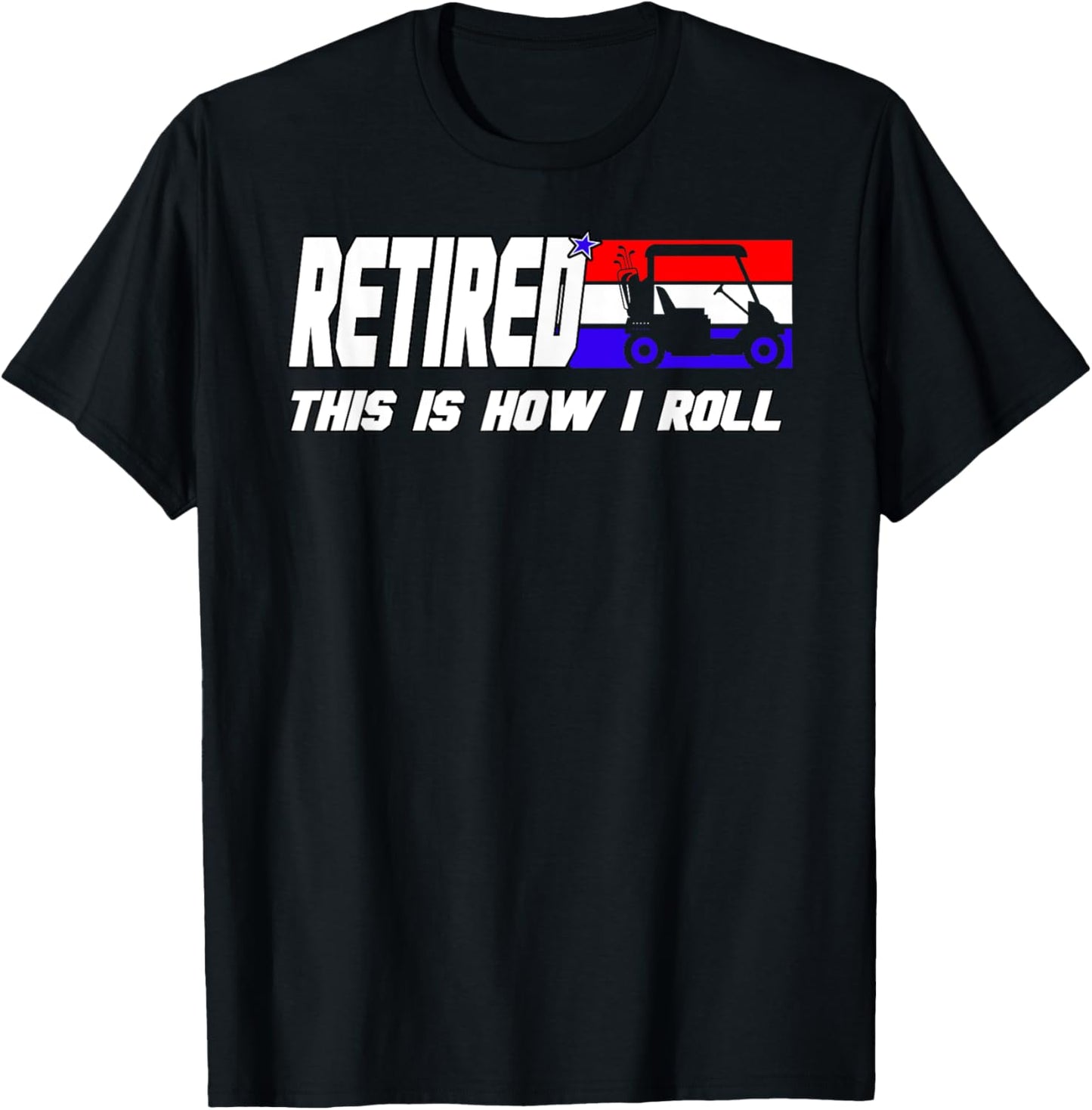 Golf Dad Shirt Funny Golfing Shirt Golf Cart Retired Golf T-Shirt - T-Shirt | Black