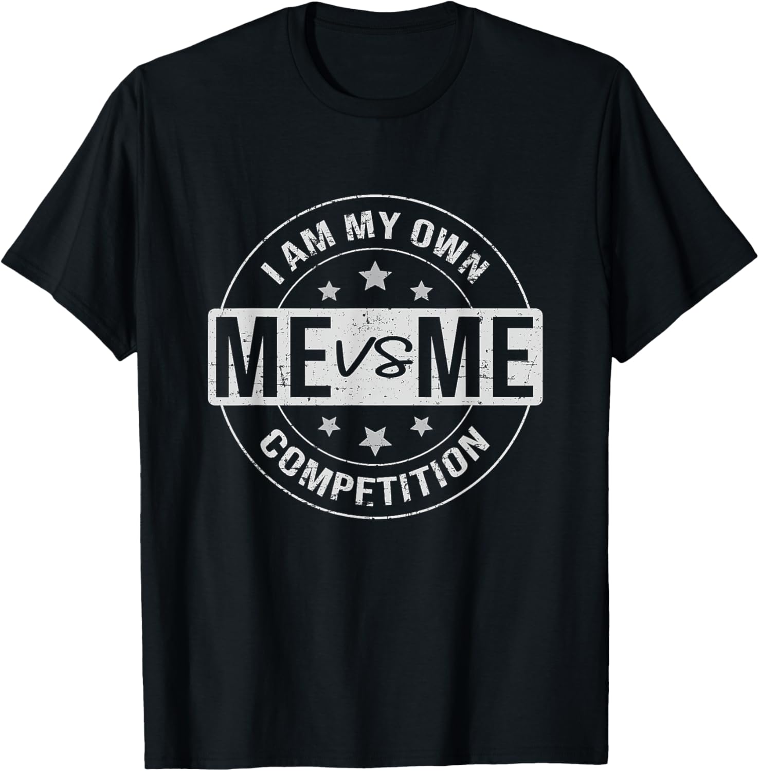 Me vs Me I am My Only Competition, Motivational T-Shirt - T-Shirt | Black