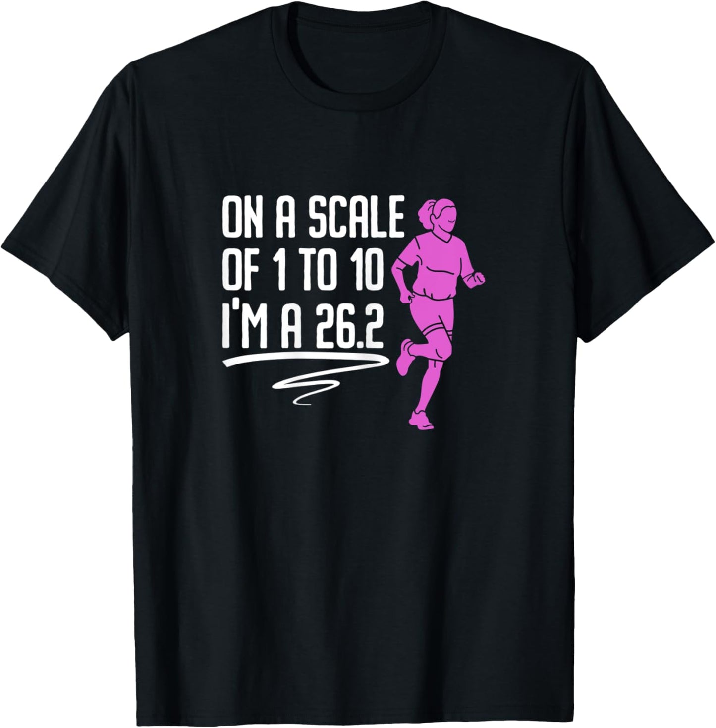 On A Scale Of 1 To 10 I'm A 26.2 - Marathon Race T-Shirt - T-Shirt | Black