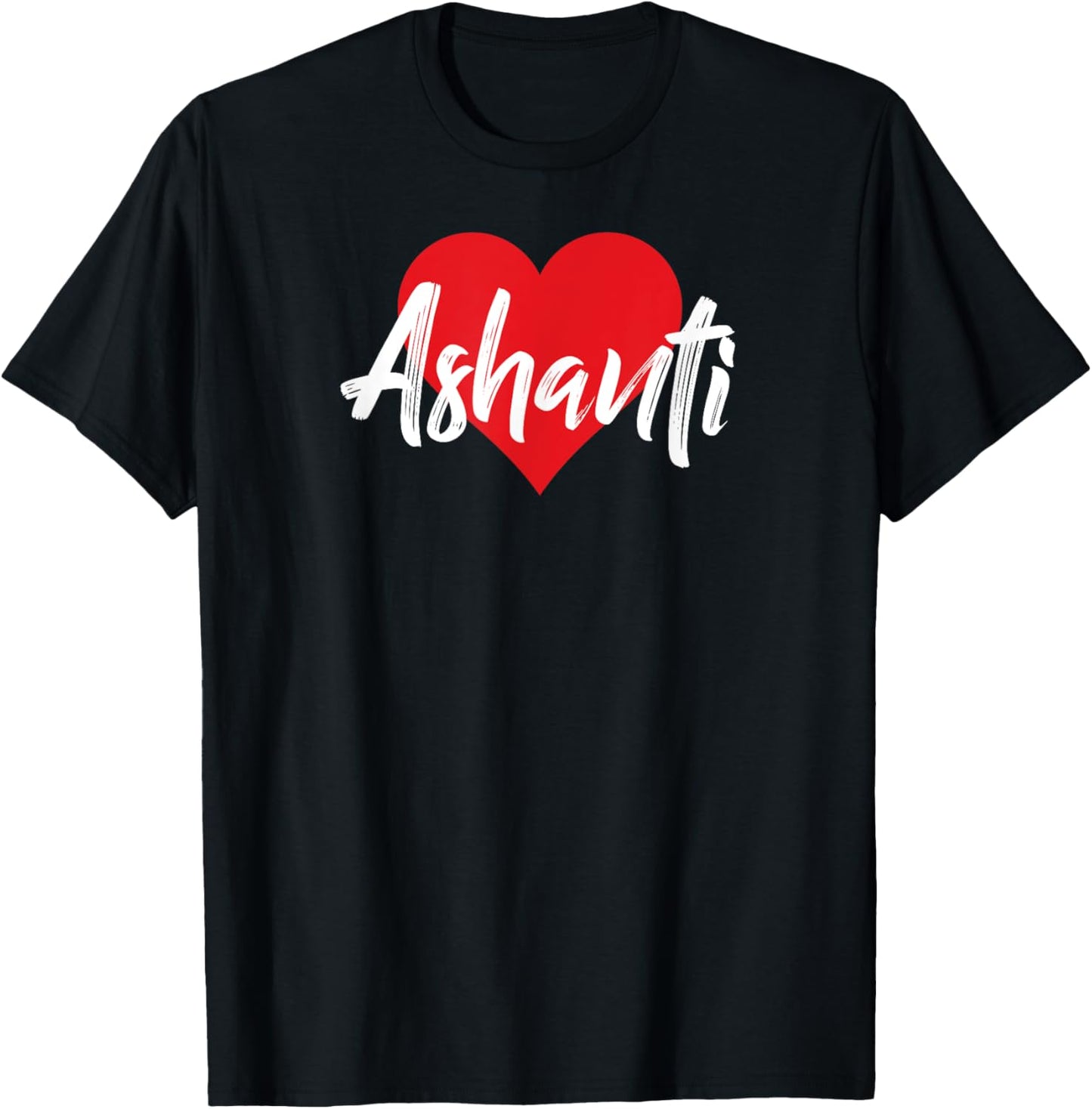 I Love Ashanti First Name I Heart Named T-Shirt - T-Shirt | Black