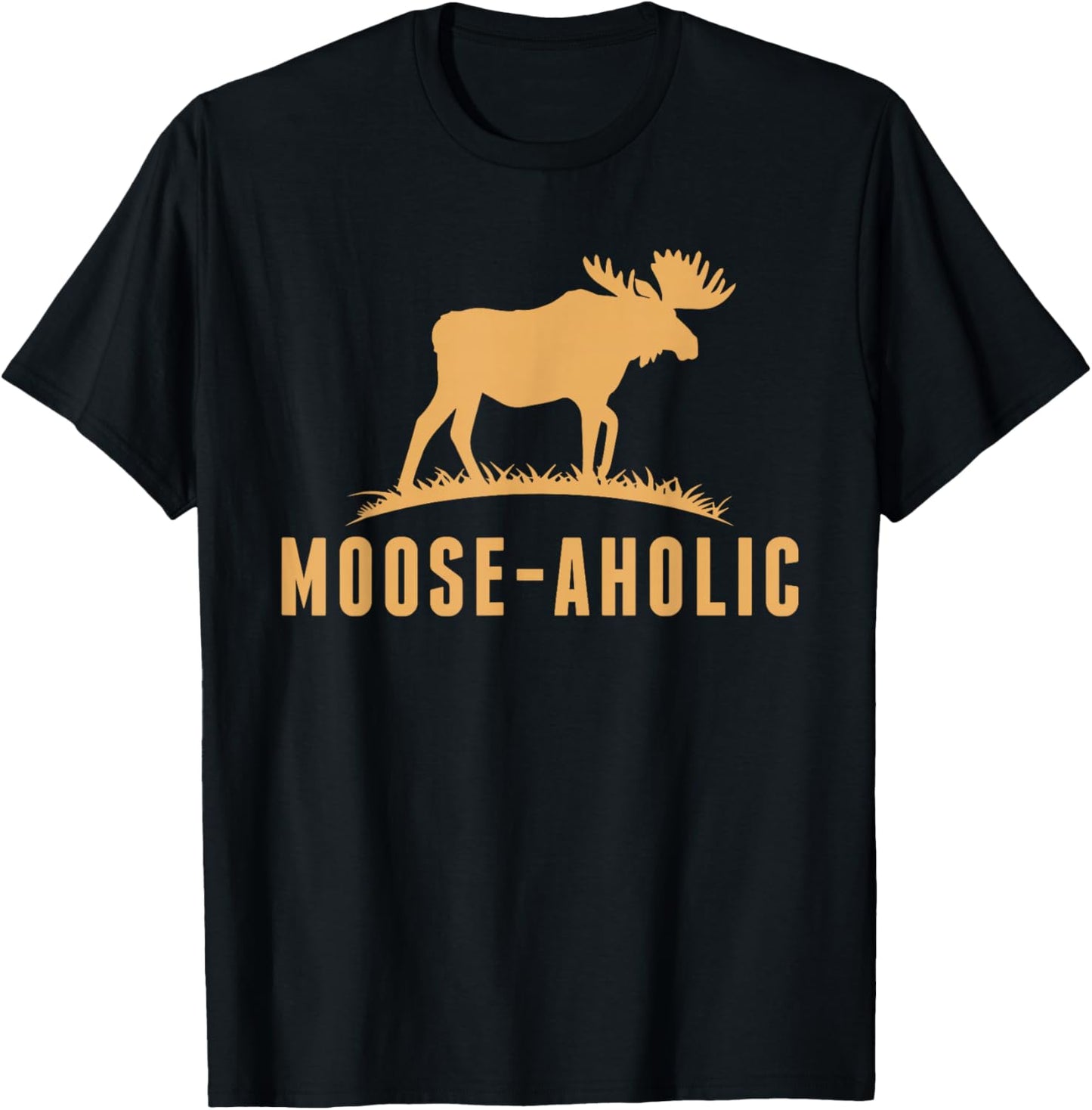 Funny Hunting Graphic Moose-Aholic Women Men Moose Hunters T-Shirt - T-Shirt | Black