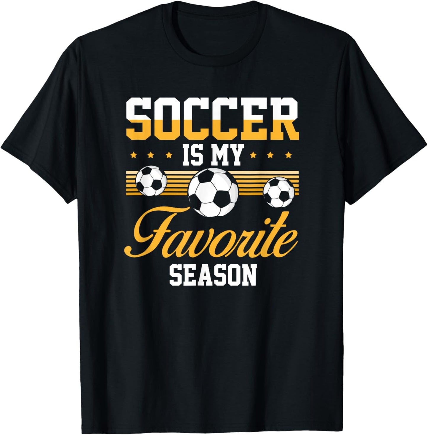 Soccer Is My Favorite Season Soccer Lovers players T-Shirt - T-Shirt | Black