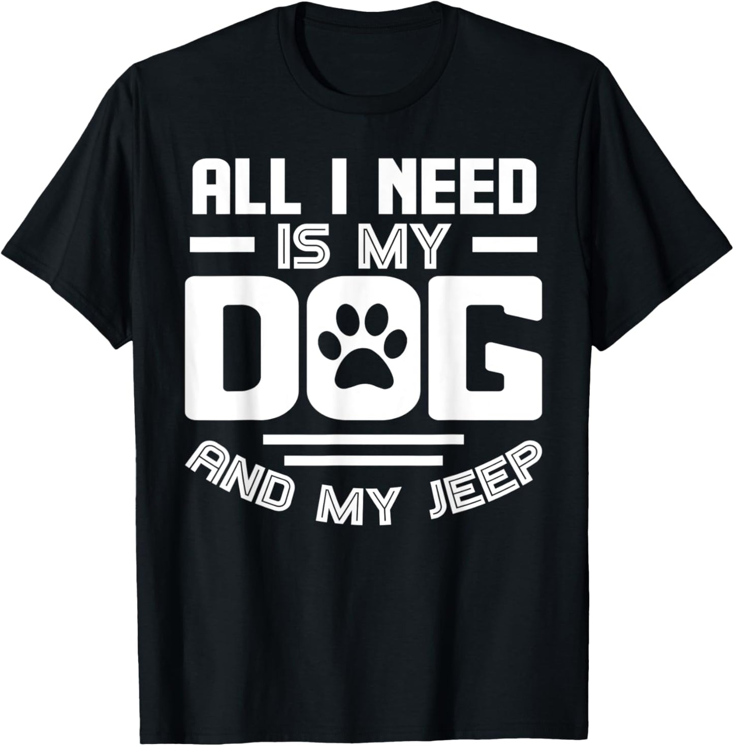 All I need is my dog and my off-road 4x4 Funny T-Shirt - T-Shirt | Black