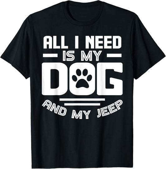 All I need is my dog and my off-road 4x4 Funny T-Shirt - T-Shirt | Black
