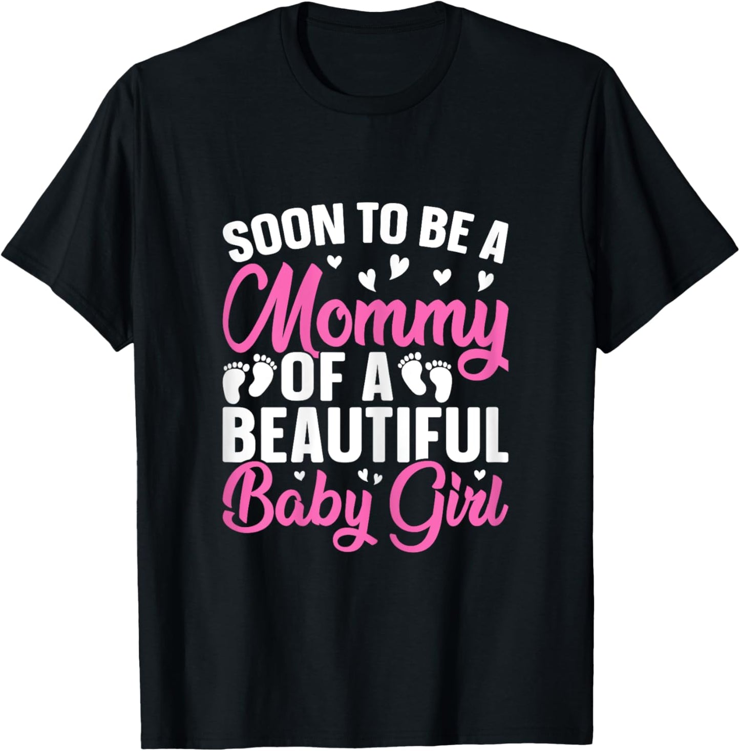 Soon to be a Mommy of a Beautiful Baby Girl - Mummy to be T-Shirt - T-Shirt | Black