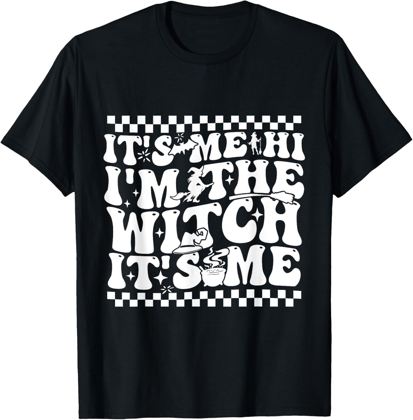 It's Me Hi I'm The Witch It's Me Spooky Halloween T-Shirt - T-Shirt | Black