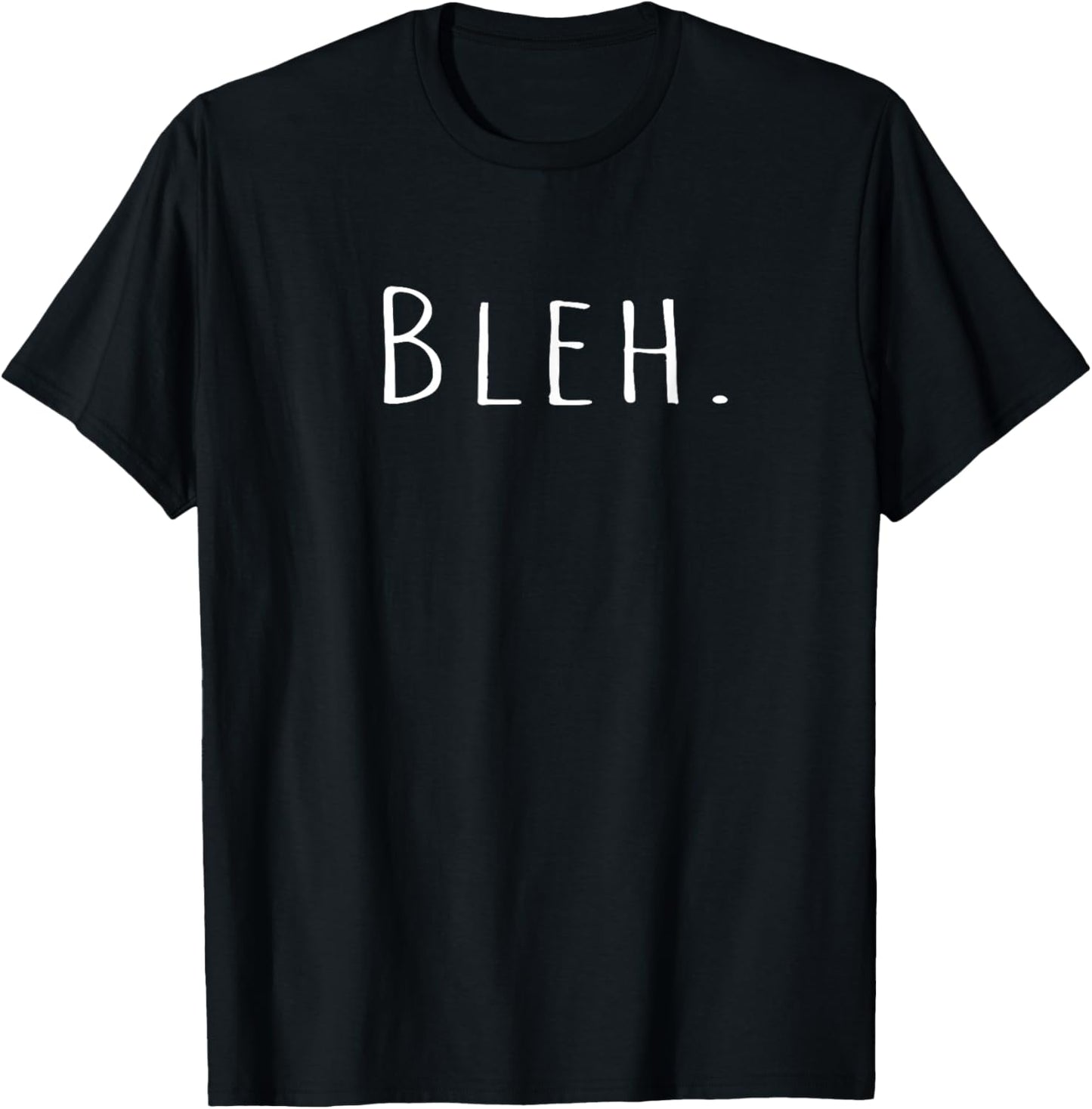 Bleh. Simple statement T-Shirt - T-Shirt | Black