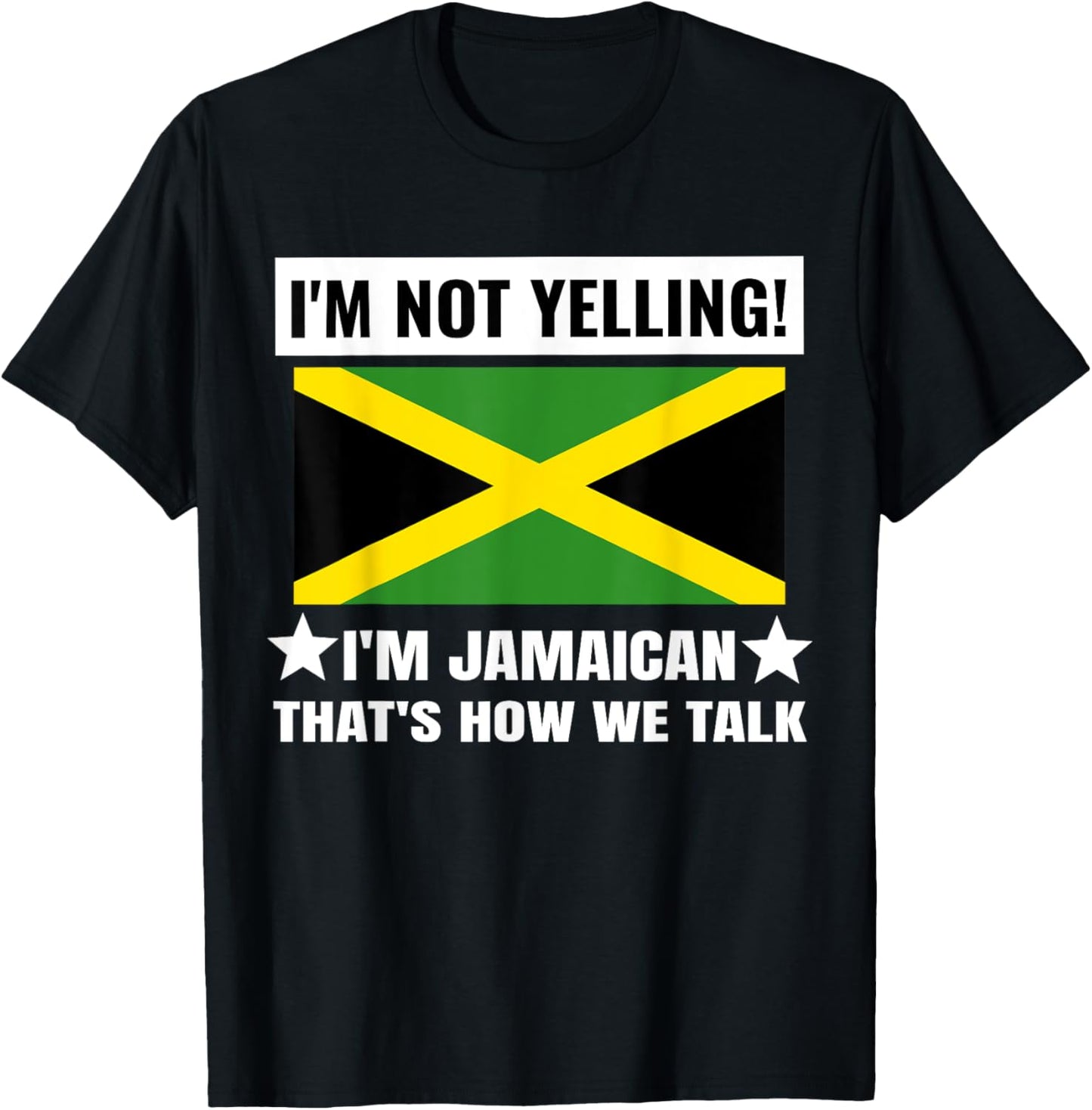 I'm Not Yelling I'm Jamaican Jamaica Flag Funny T-Shirt - T-Shirt | Black